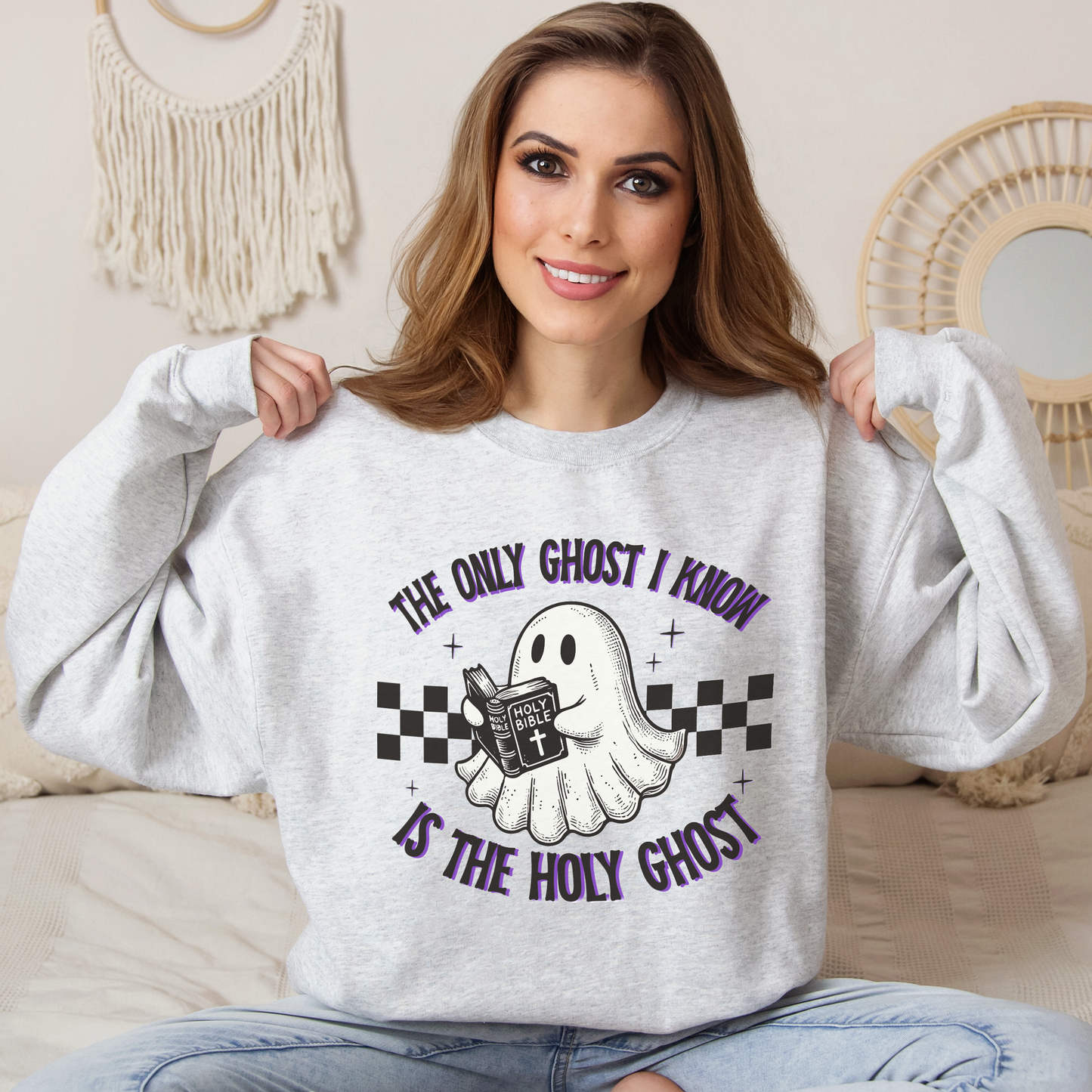 The Only Ghost I Know Is The Holy Ghost Sweatshirt