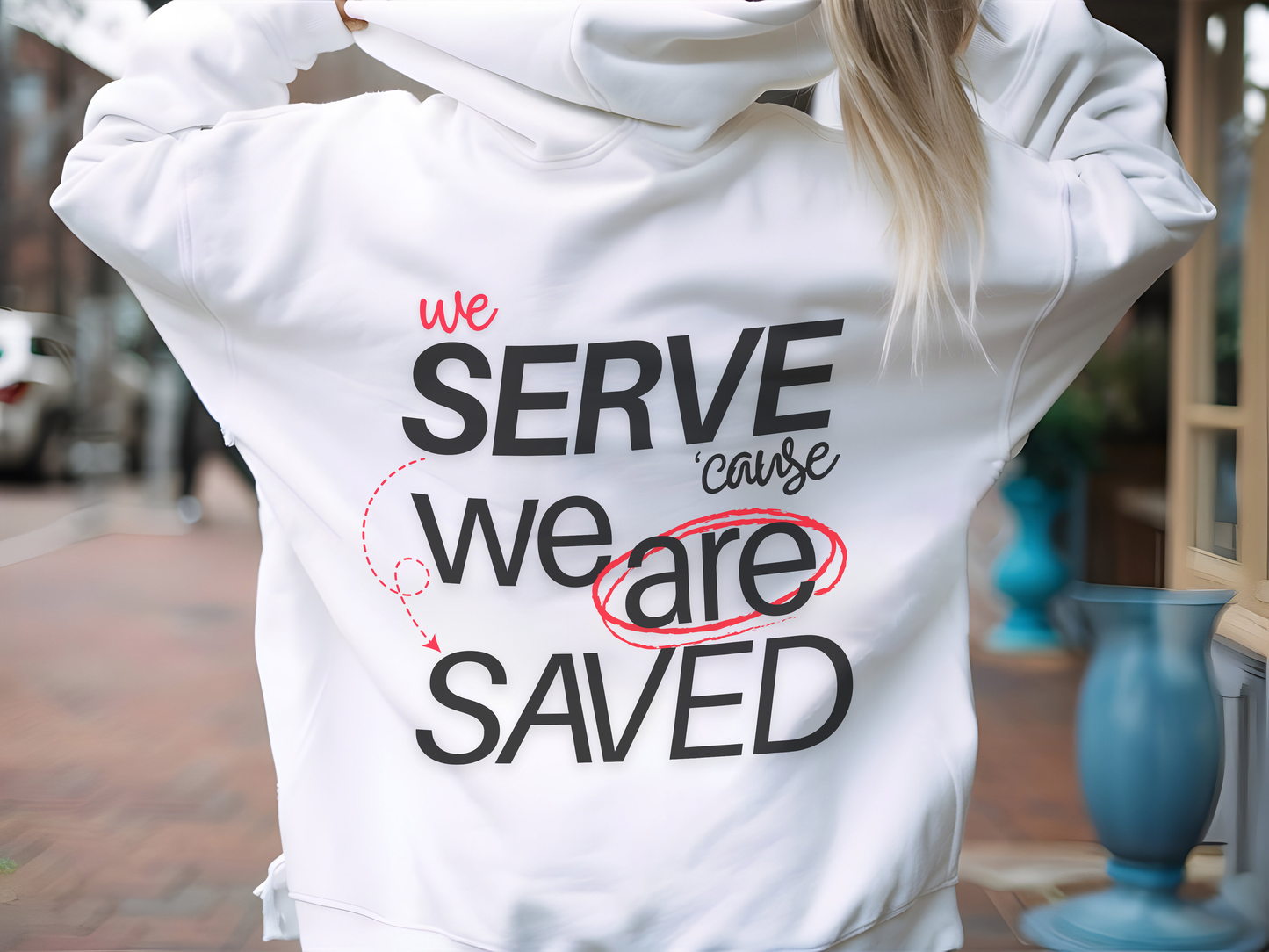 Unisex Saved to Serve - We Serve 'Cause We Are Saved Hoodie