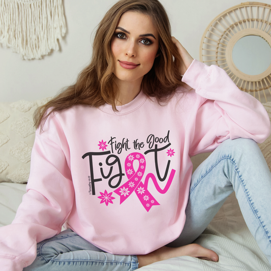 Fight The Good Fight Sweatshirt - Cancer Awareness Pullover