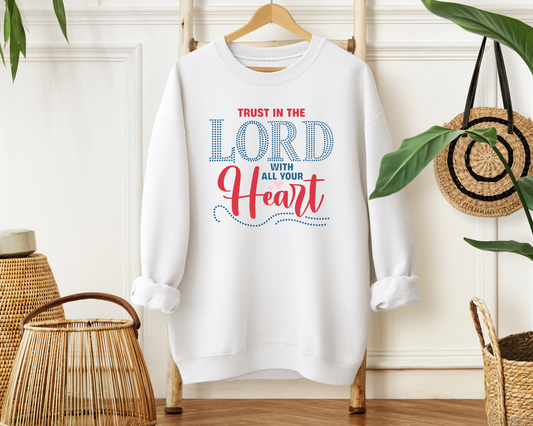 Trust In The Lord With All Your Heart Sweatshirt - Christian Mom Sweatshirt