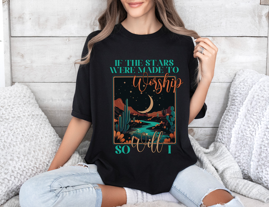 If The Stars Were Made to Worship So Will I Comfort Colors Christian Shirt