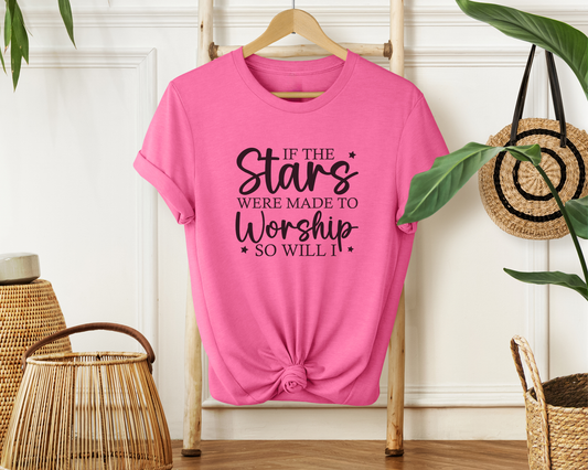 If The Stars Were Made To Worship So Will I Soft Cotton Tee - Christian Tee