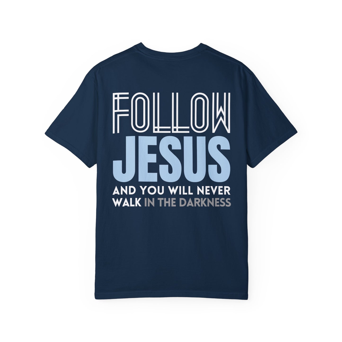 Follow Jesus Comfort Colors Shirt - John 8:12 Tee