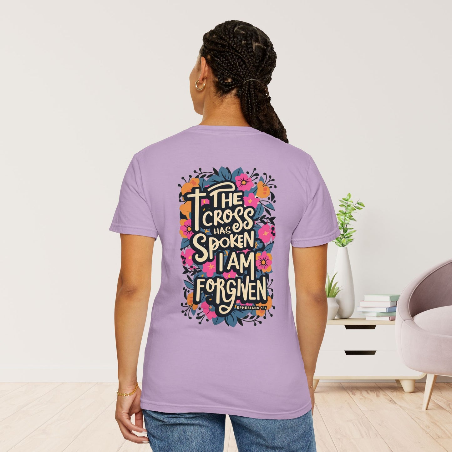 The Cross Has Spoken I am Forgiven Comfort Colors Tee - Ephesians 1:7 Bible Verse Shirt