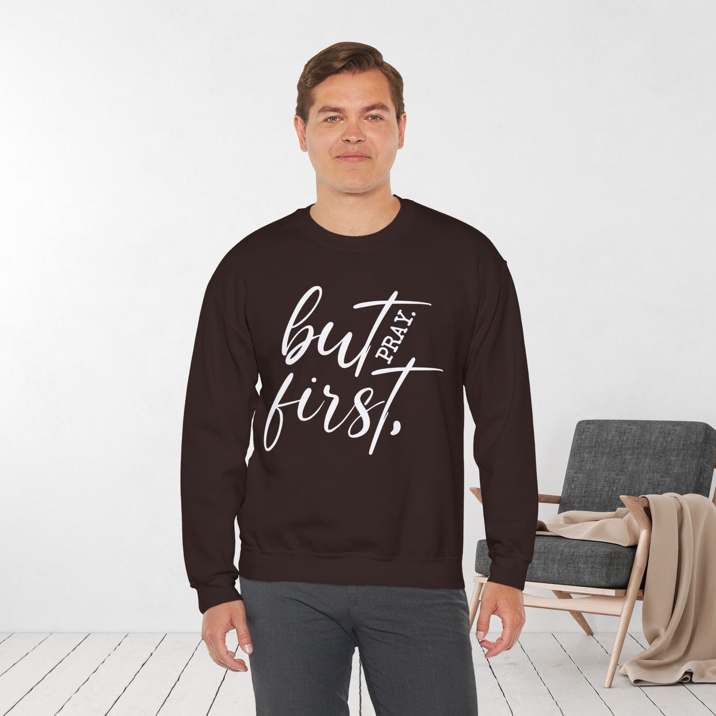 But First Pray Sweatshirt - Christian Crewneck Pullover