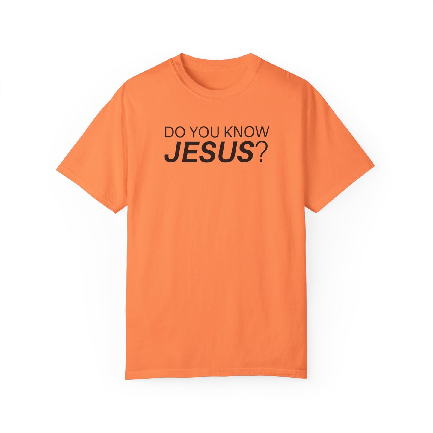 Do You Know Jesus Comfort Colors Shirt - Trendy  Christian T-shirt