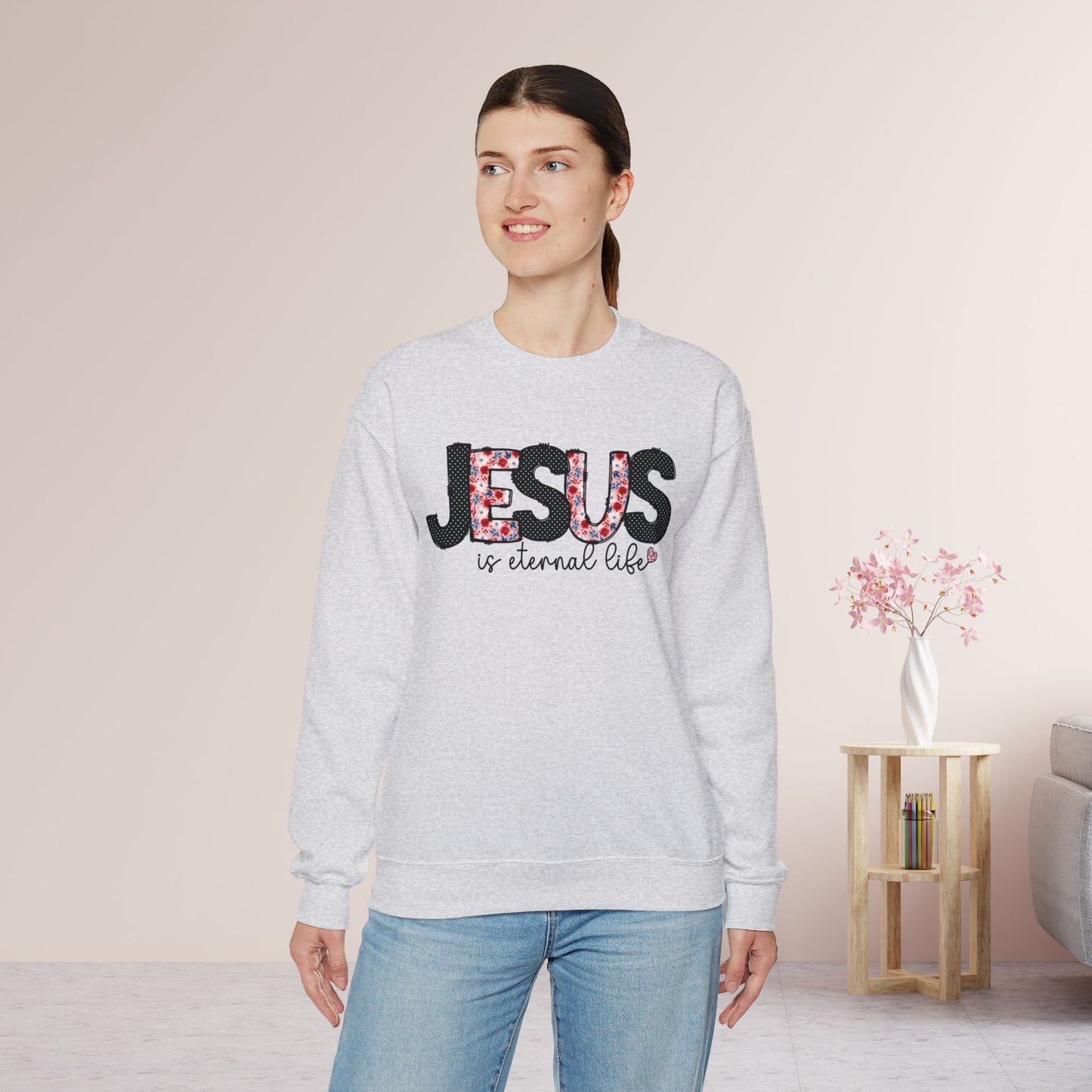 Jesus is Eternal Life Sweatshirt - Christian Crewneck Pullover