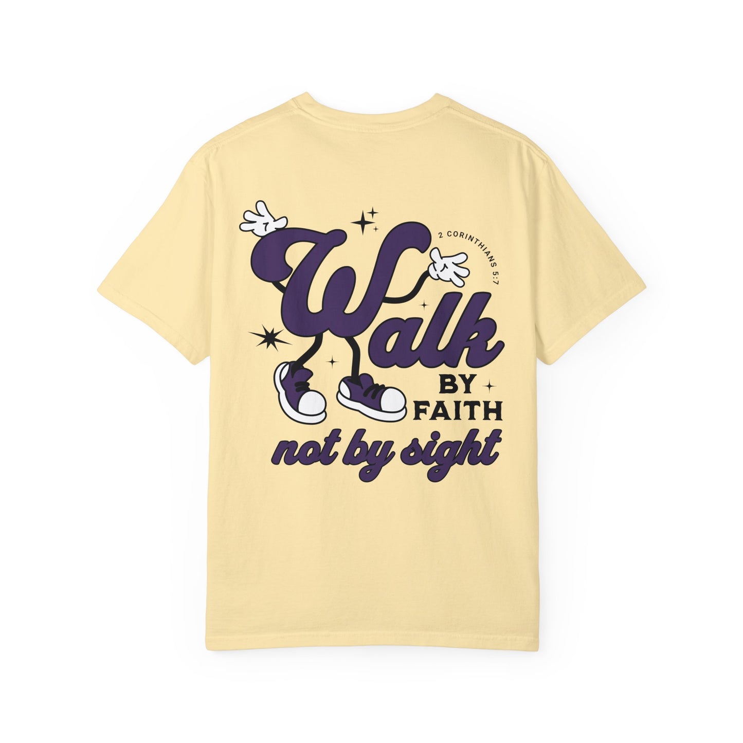 Walk By Faith Not By Sight Comfort Colors Tee