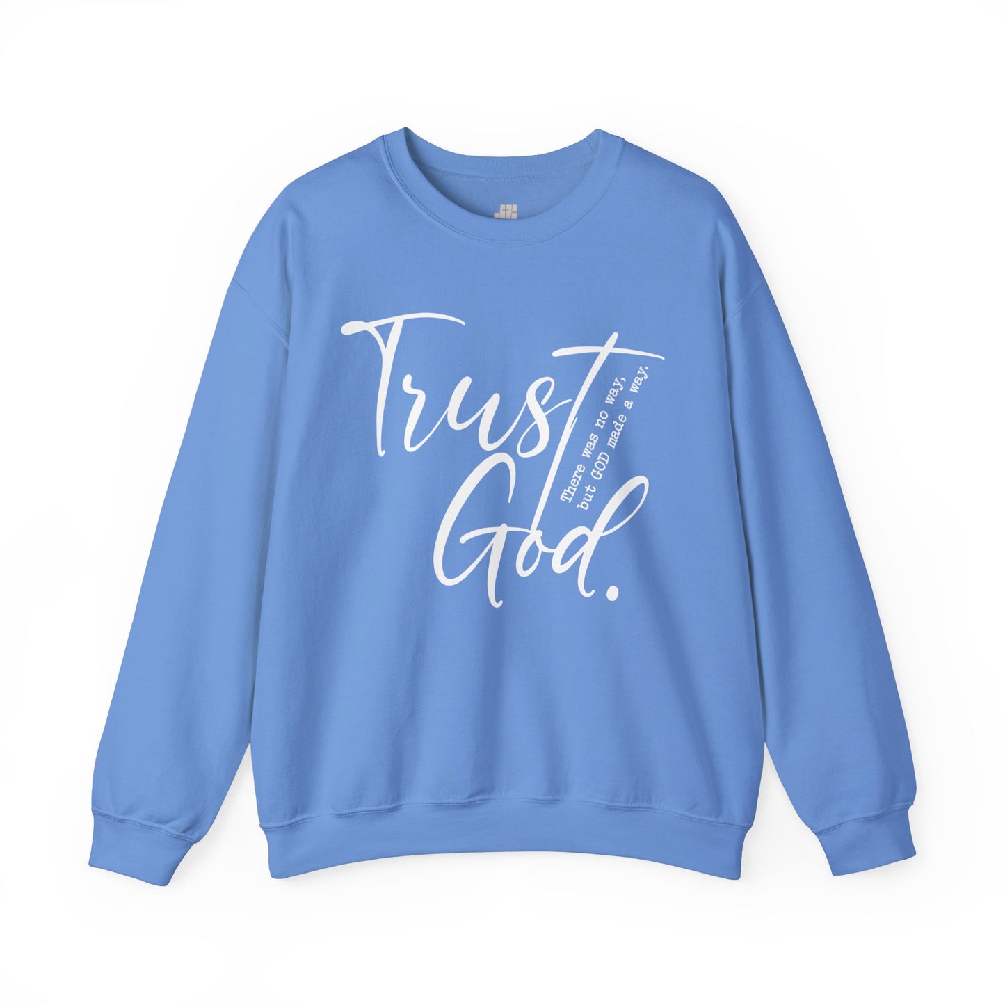 Trust God Sweatshirt - Christian Crewneck Pullover