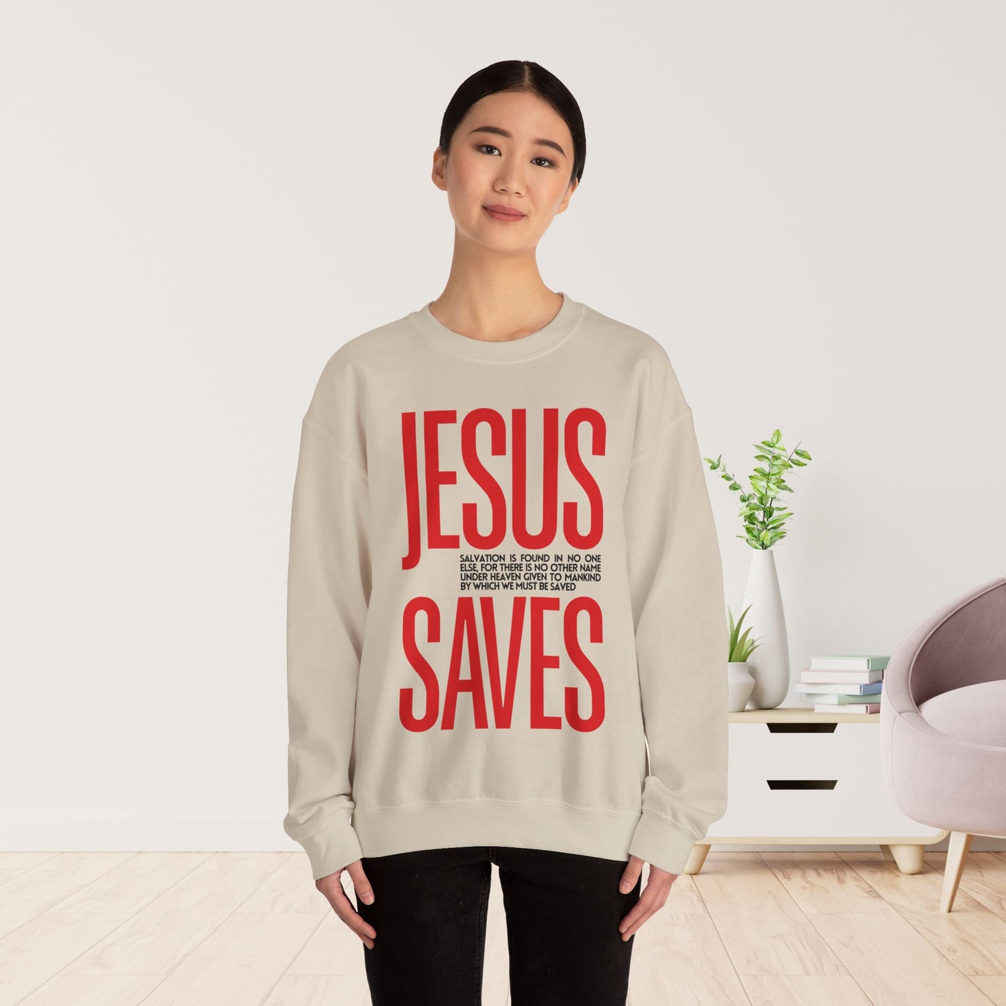 Jesus Saves Sweatshirt - Acts 4:12 Bible Verse Christian Sweatshirt