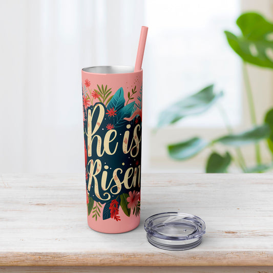 He is Risen Skinny Tumbler with Straw - 20oz