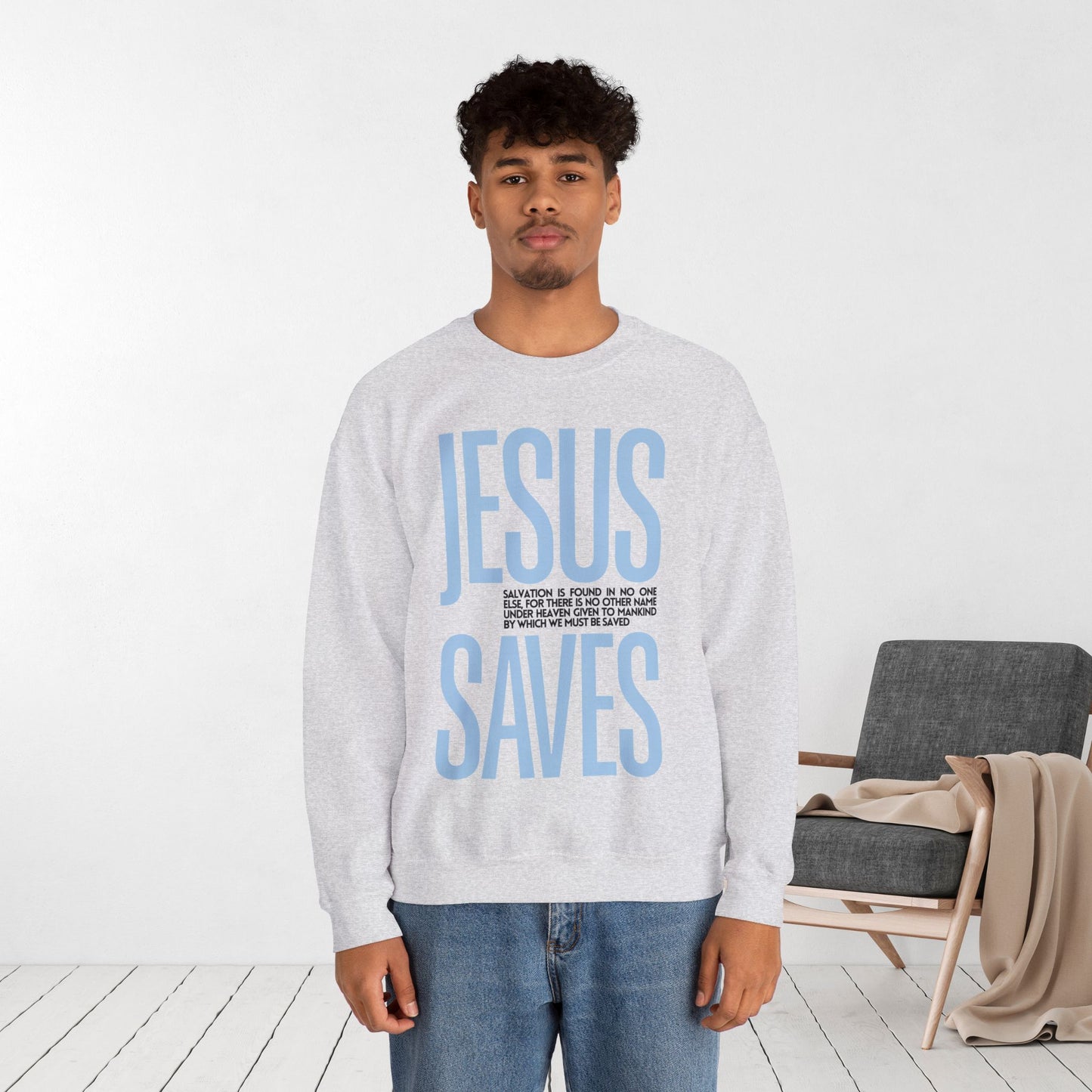 Jesus Saves Sweatshirt - Acts 4:12 Bible Verse Christian Sweatshirt