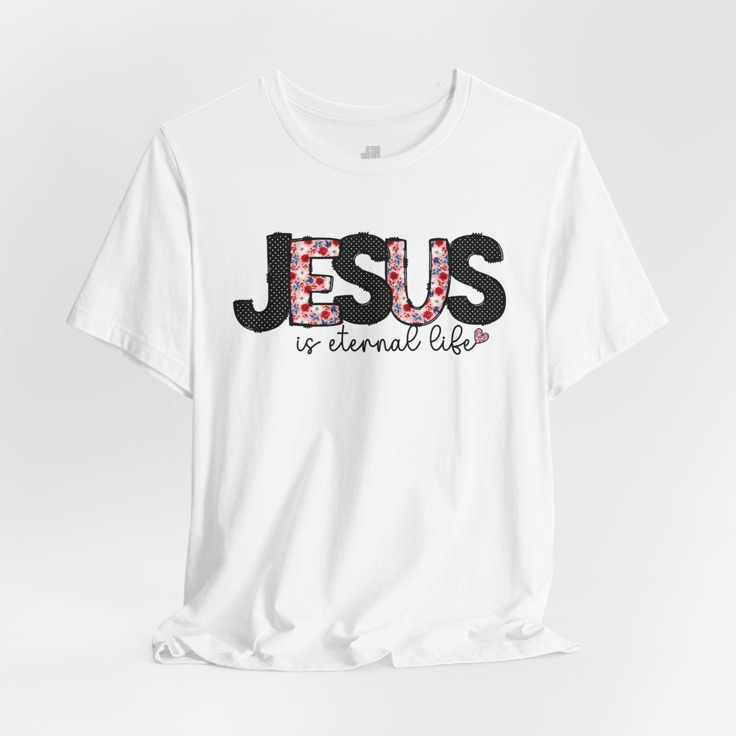 Jesus is Eternal Life Soft Cotton Tee - Christian Shirt