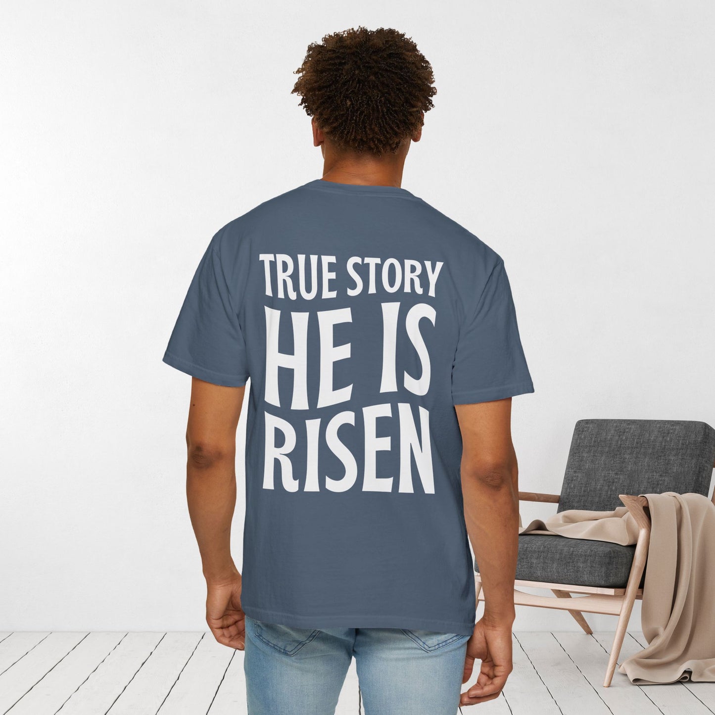 True Story He is Risen Comfort Colors Tee