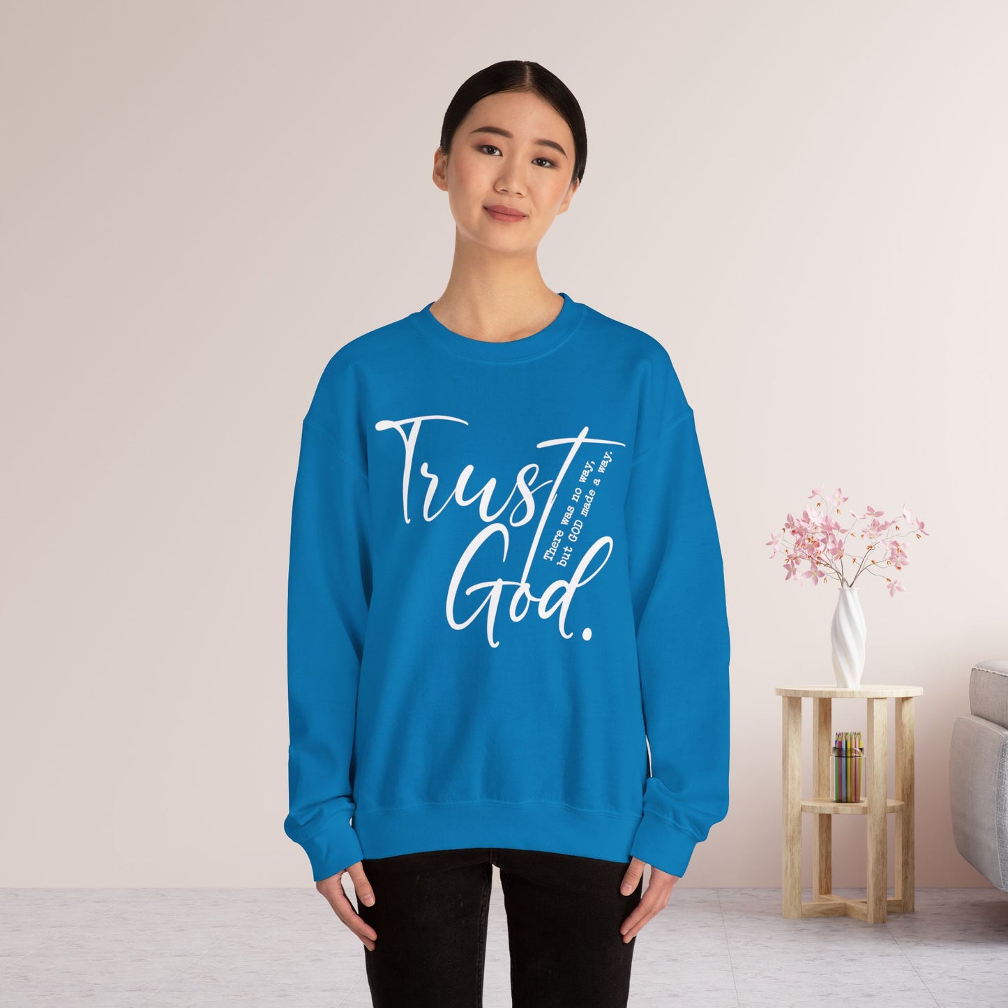 Trust God Sweatshirt - Christian Crewneck Pullover