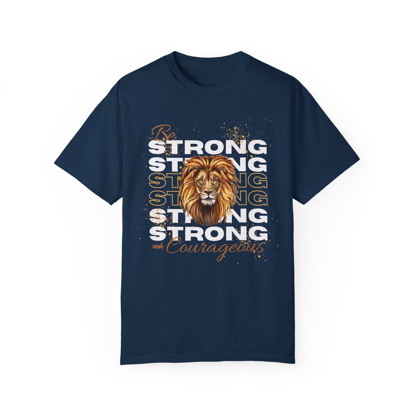 Be Strong and Courageous Bible Verse Comfort Colors Christian Shirt