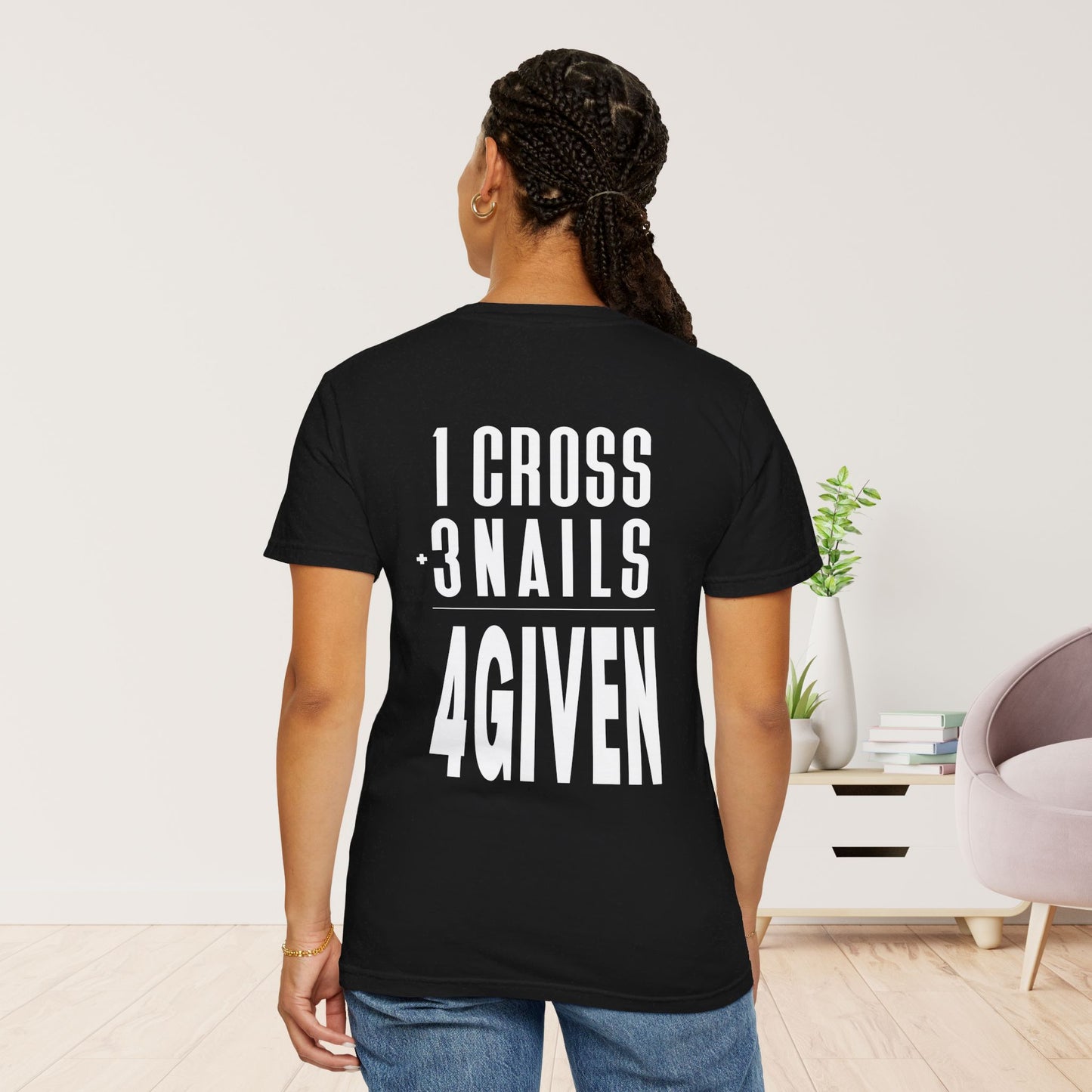 1 Cross 3 Nails 4Given Comfort Colors Christian Tee