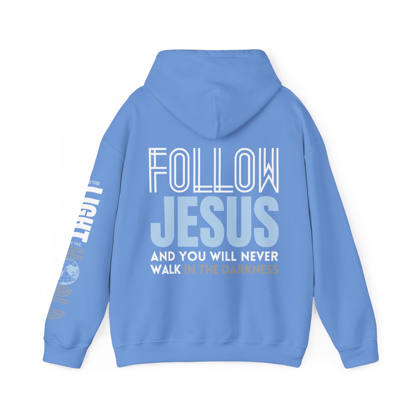 Follow Jesus Hoodie - Jesus is the Light of the World Hoodie - John 8:12 Hoodie