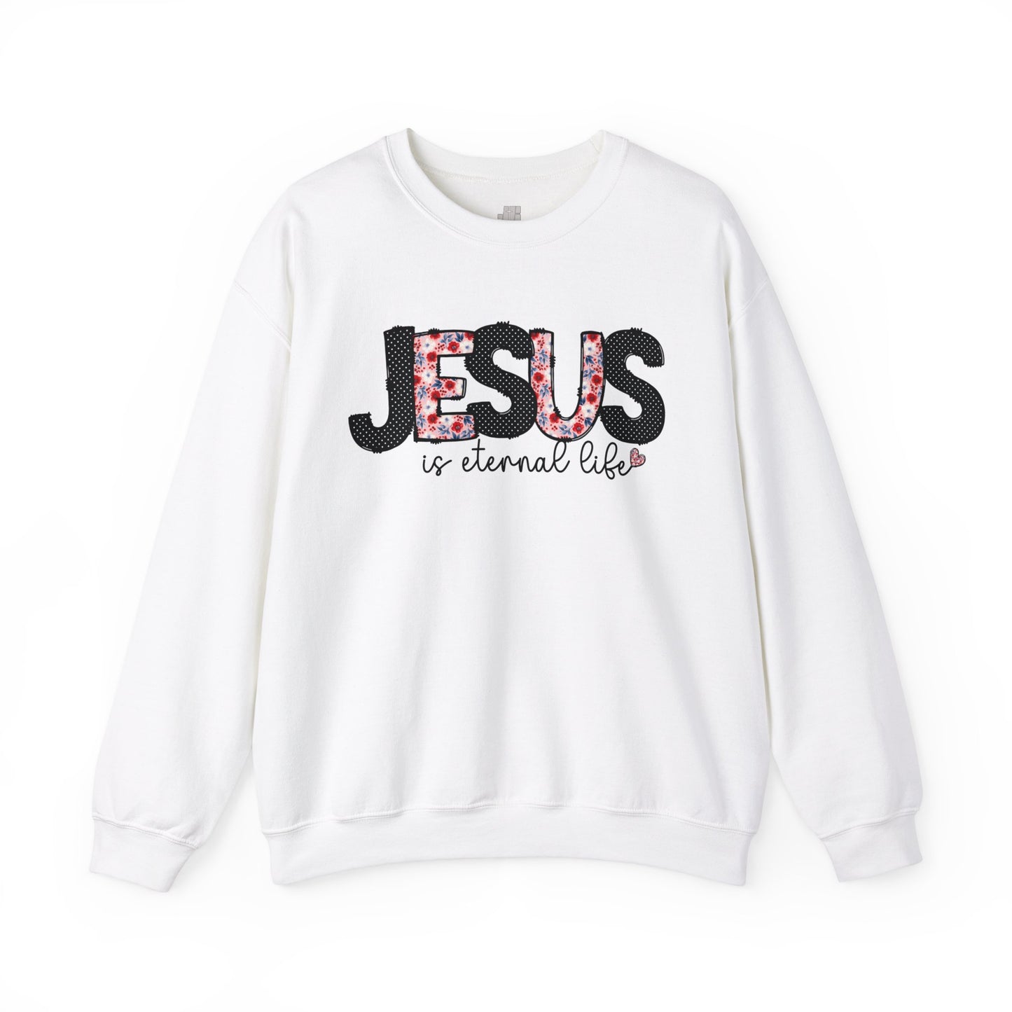 Jesus is Eternal Life Sweatshirt - Christian Crewneck Pullover