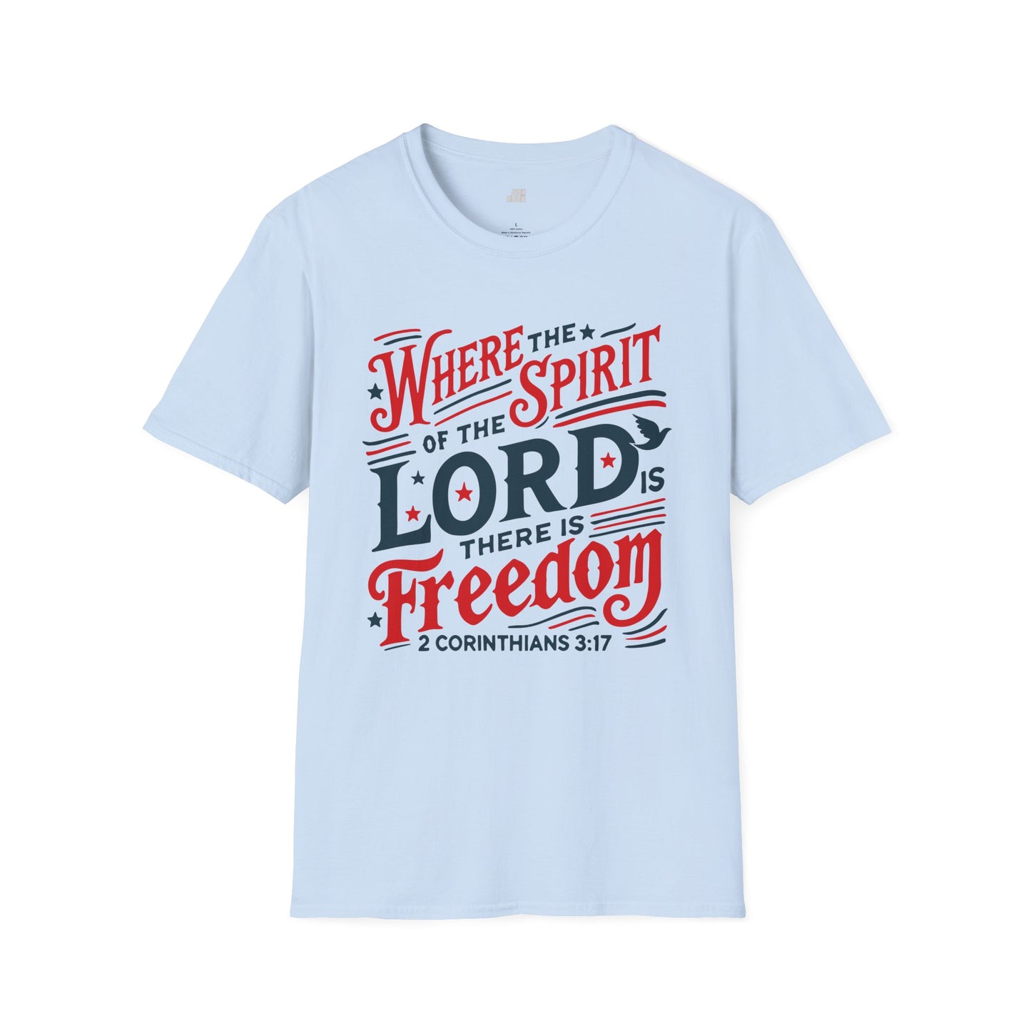 Where The Spirit of The Lord Is There is Freedom Softstyle T-shirt