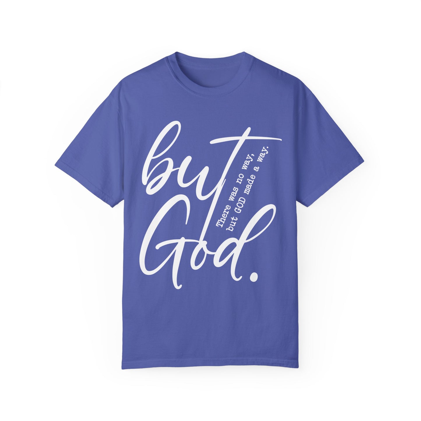 But God Comfort Colors Shirt