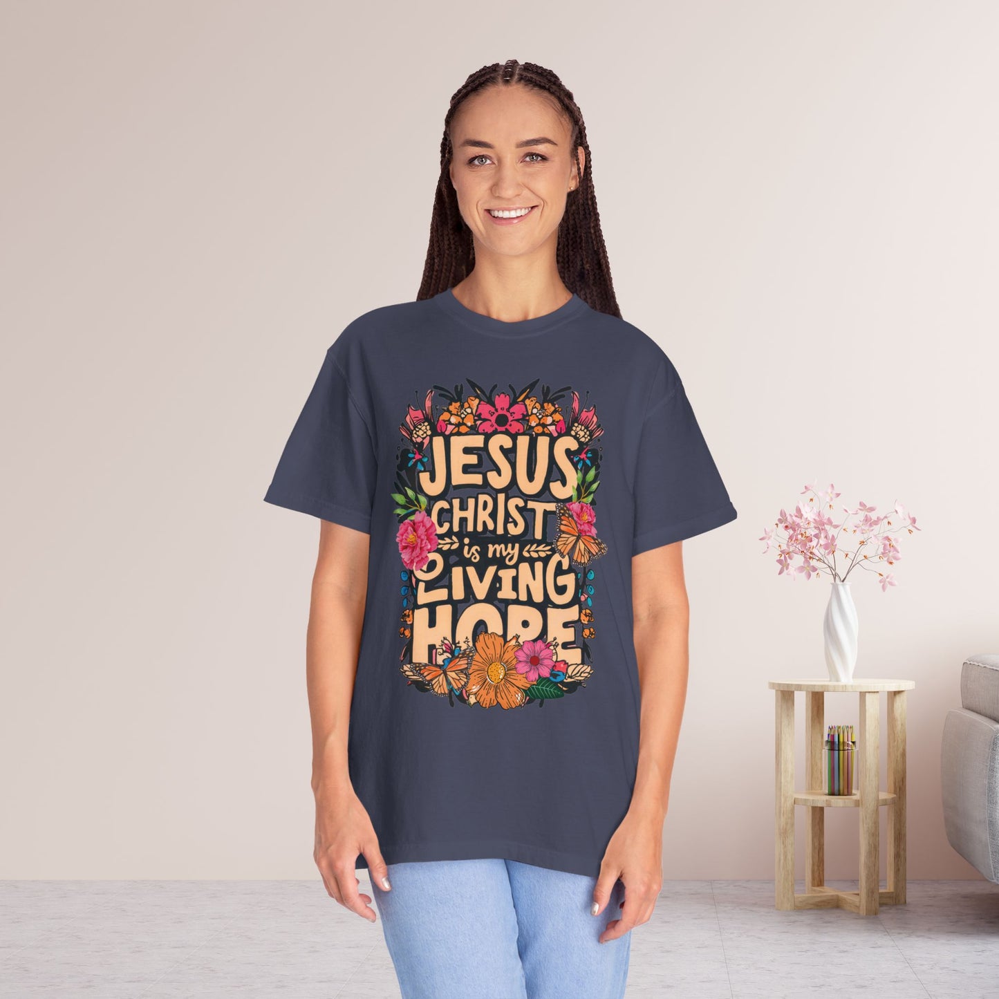 Jesus Christ Is My Living Hope Comfort Colors T-shirt