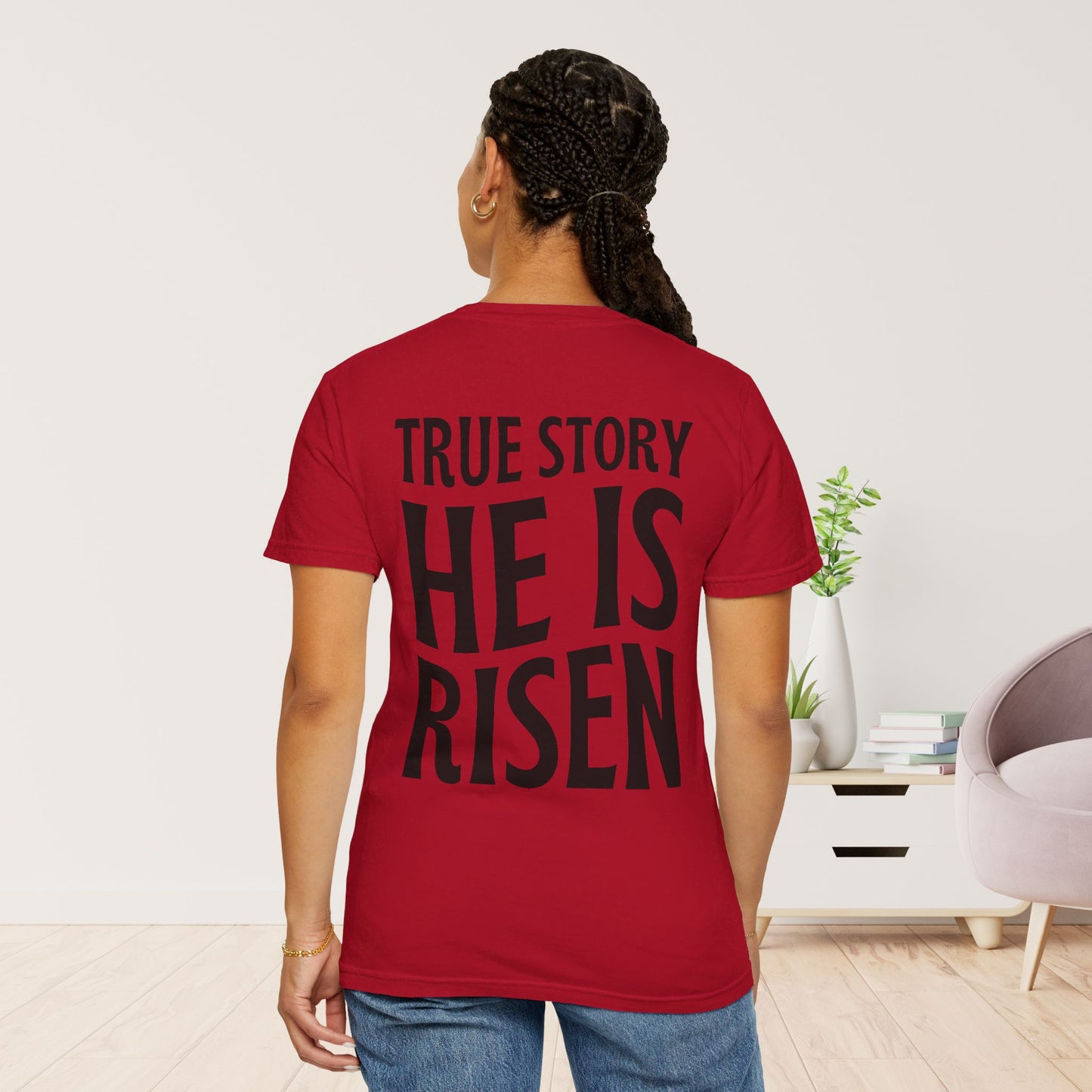 True Story He is Risen Comfort Colors Christian Tee