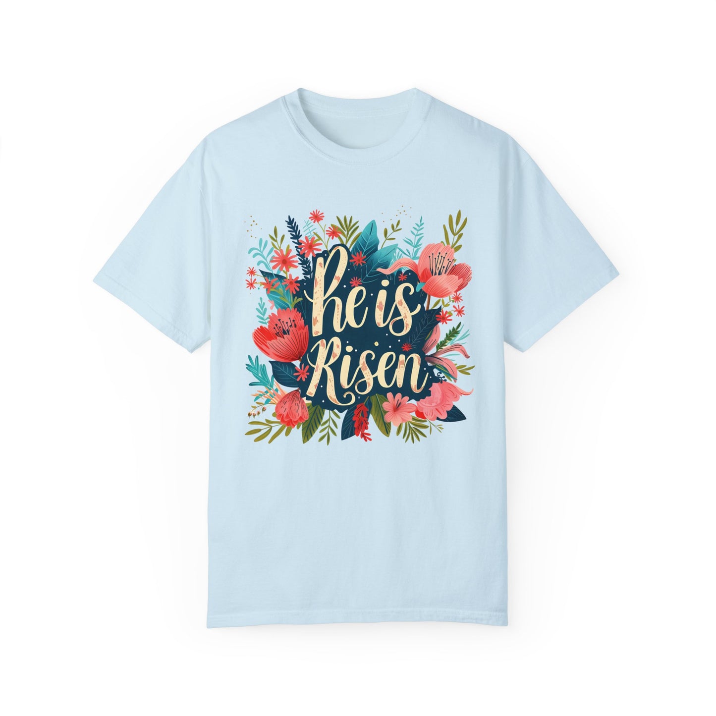 He is Risen Women's Comfort Colors Shirt