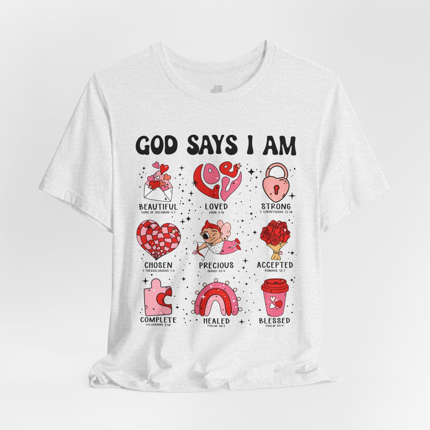 God Says I Am... Soft Cotton Tee - Christian Valentine's Day Shirt