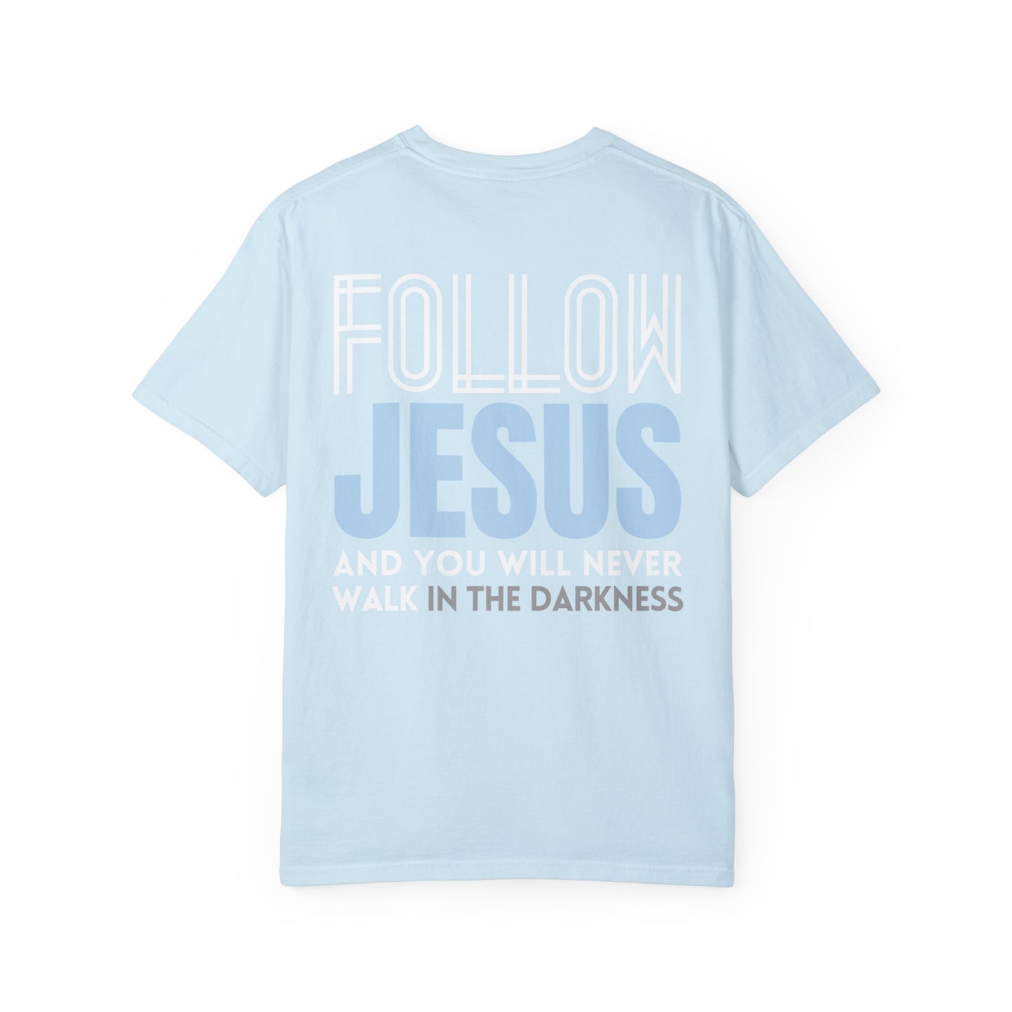 Follow Jesus Comfort Colors Shirt - John 8:12 Tee