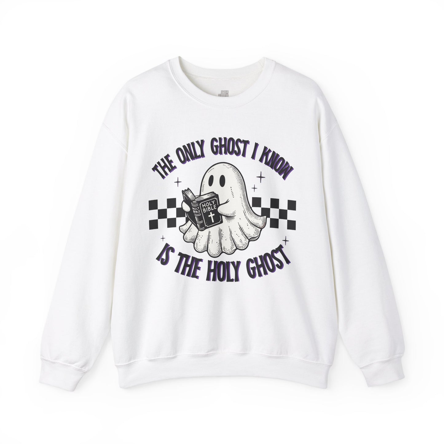 The Only Ghost I Know Is The Holy Ghost Sweatshirt