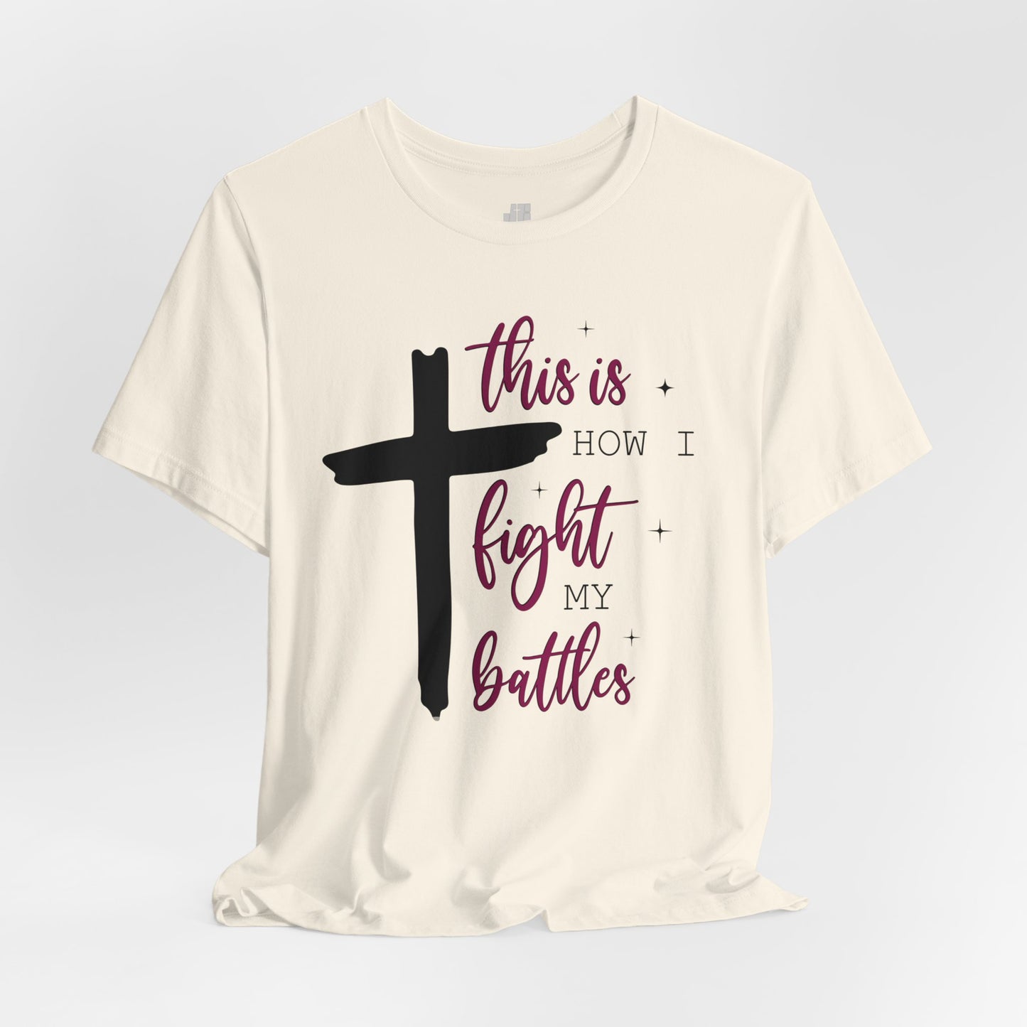 This is How I Fight My Battles Bible Verse Soft Cotton Tee - Christian T-shirt