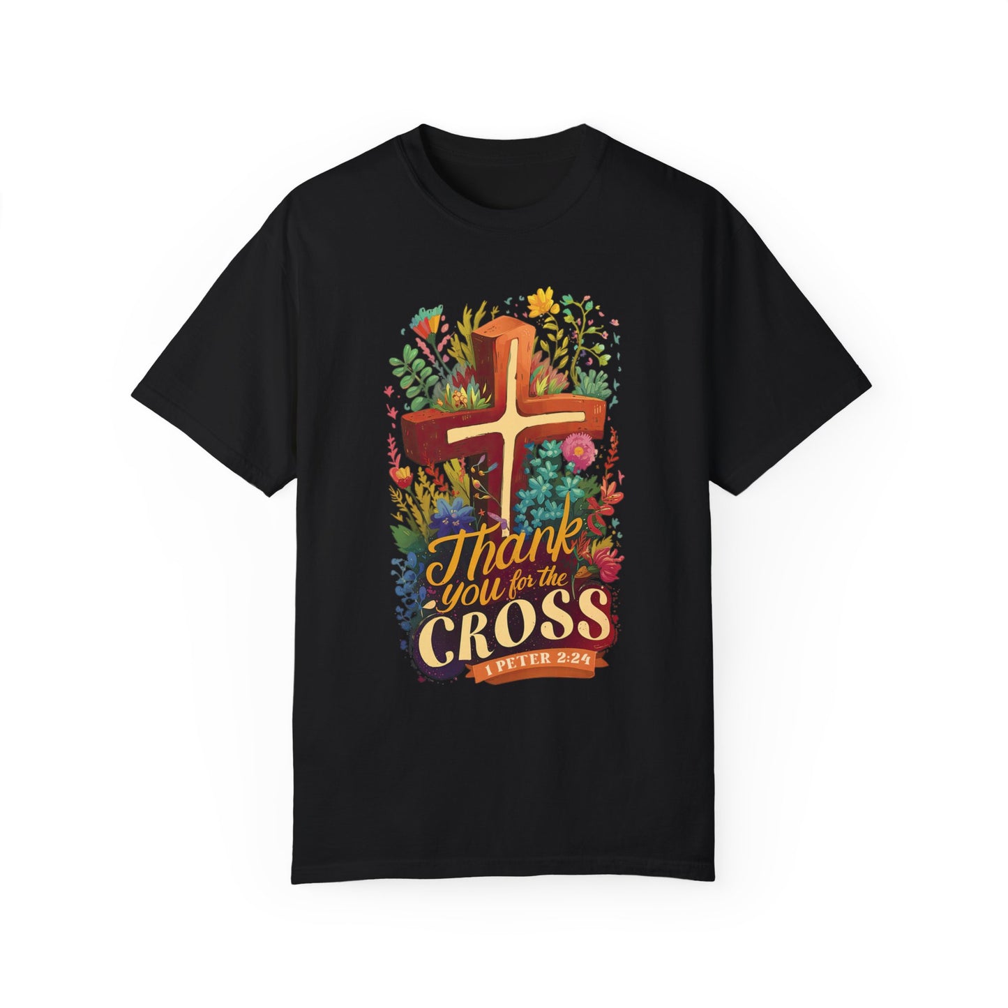 Thank You For The Cross 1 Peter 2:24 Bible Verse Comfort Colors Shirt