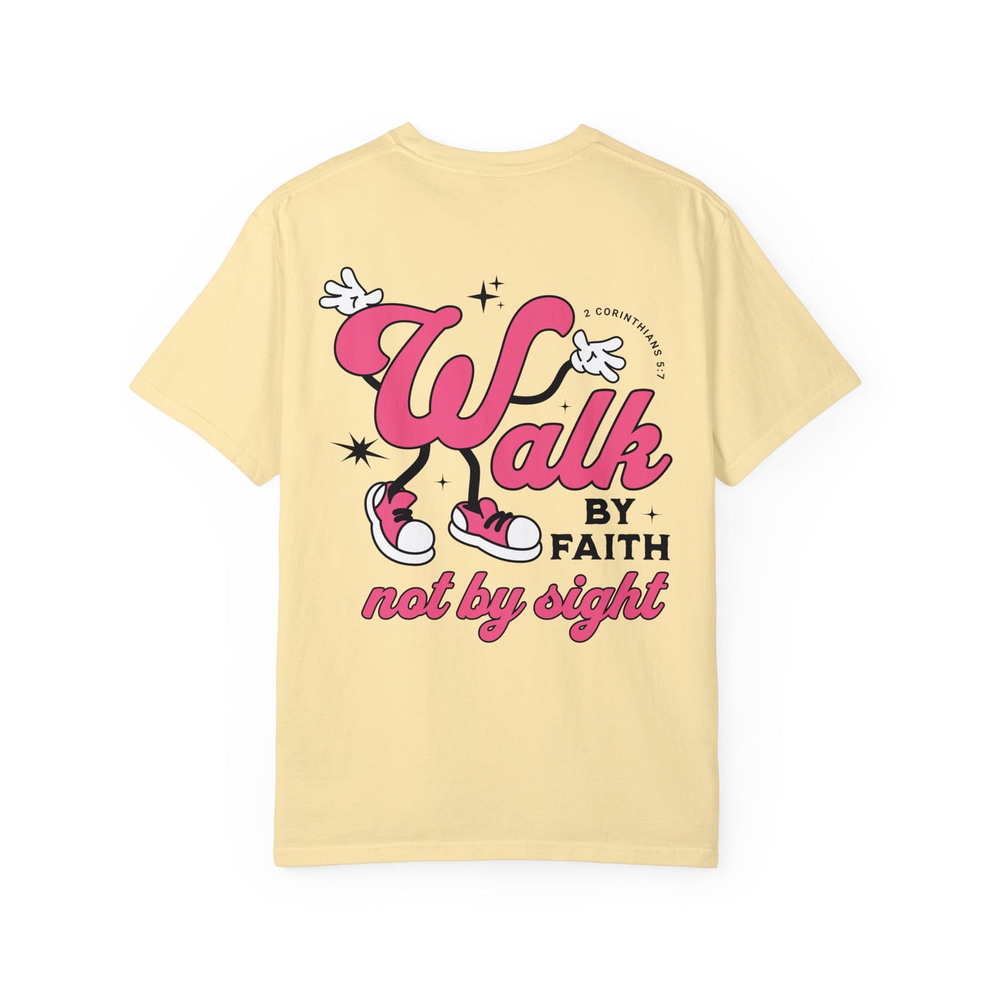 Walk By Faith Not By Sight Comfort Colors Tee