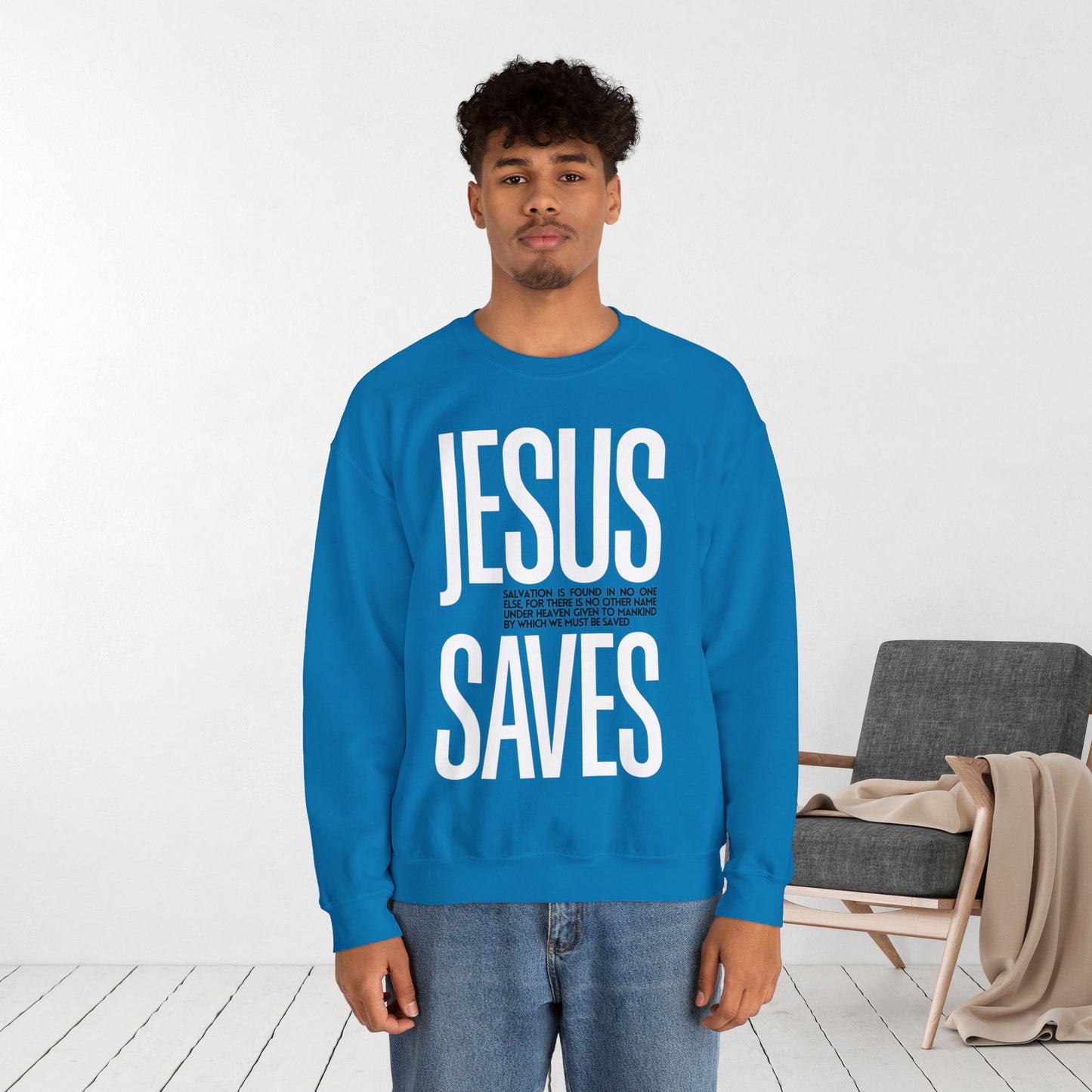 Jesus Saves Sweatshirt - Acts 4:12 Bible Verse Christian Sweatshirt