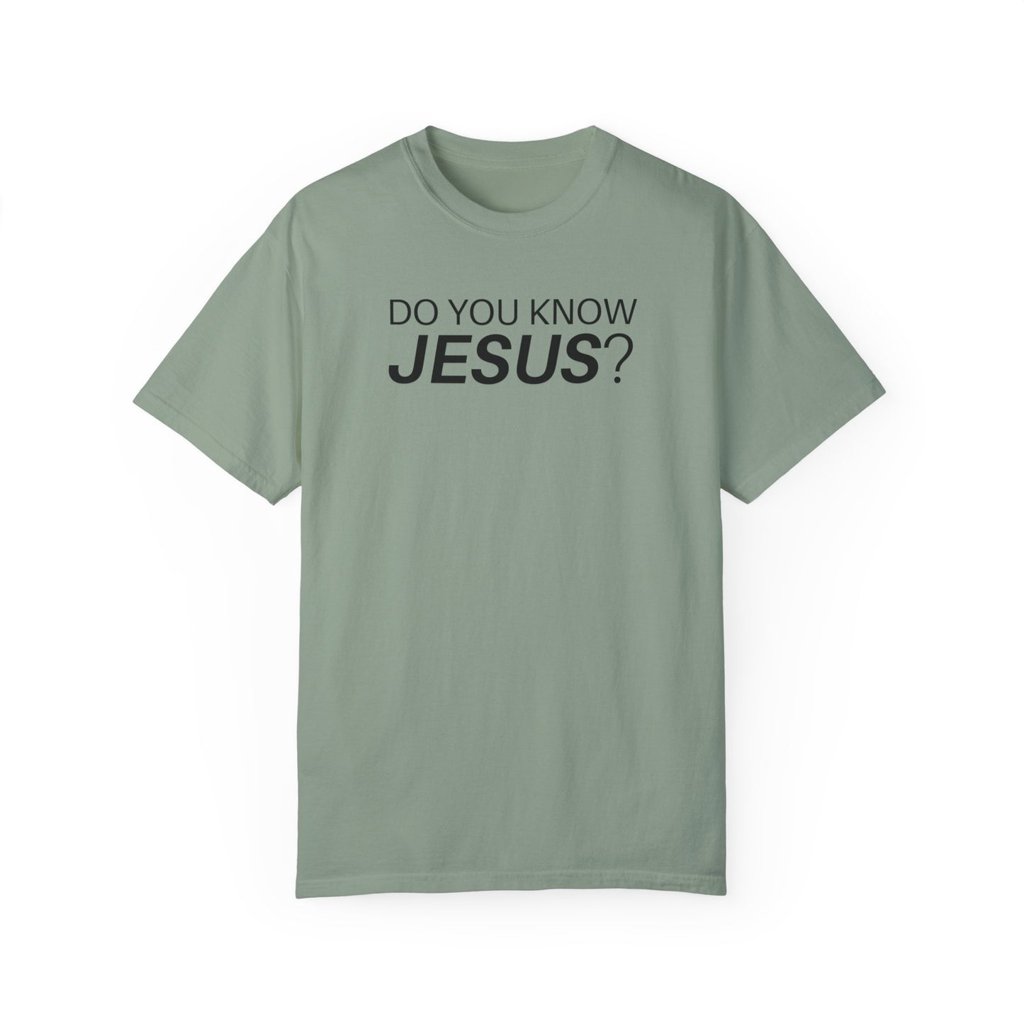 Do You Know Jesus Comfort Colors Shirt - Trendy  Christian T-shirt