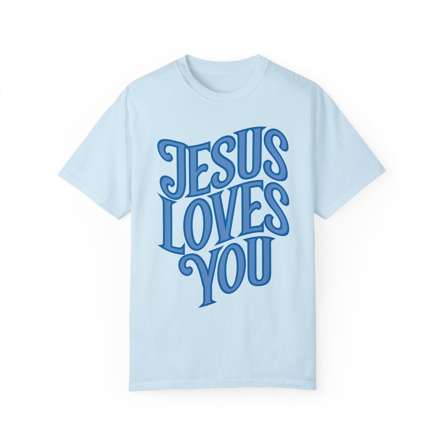 Jesus Loves You Comfort Colors Shirt