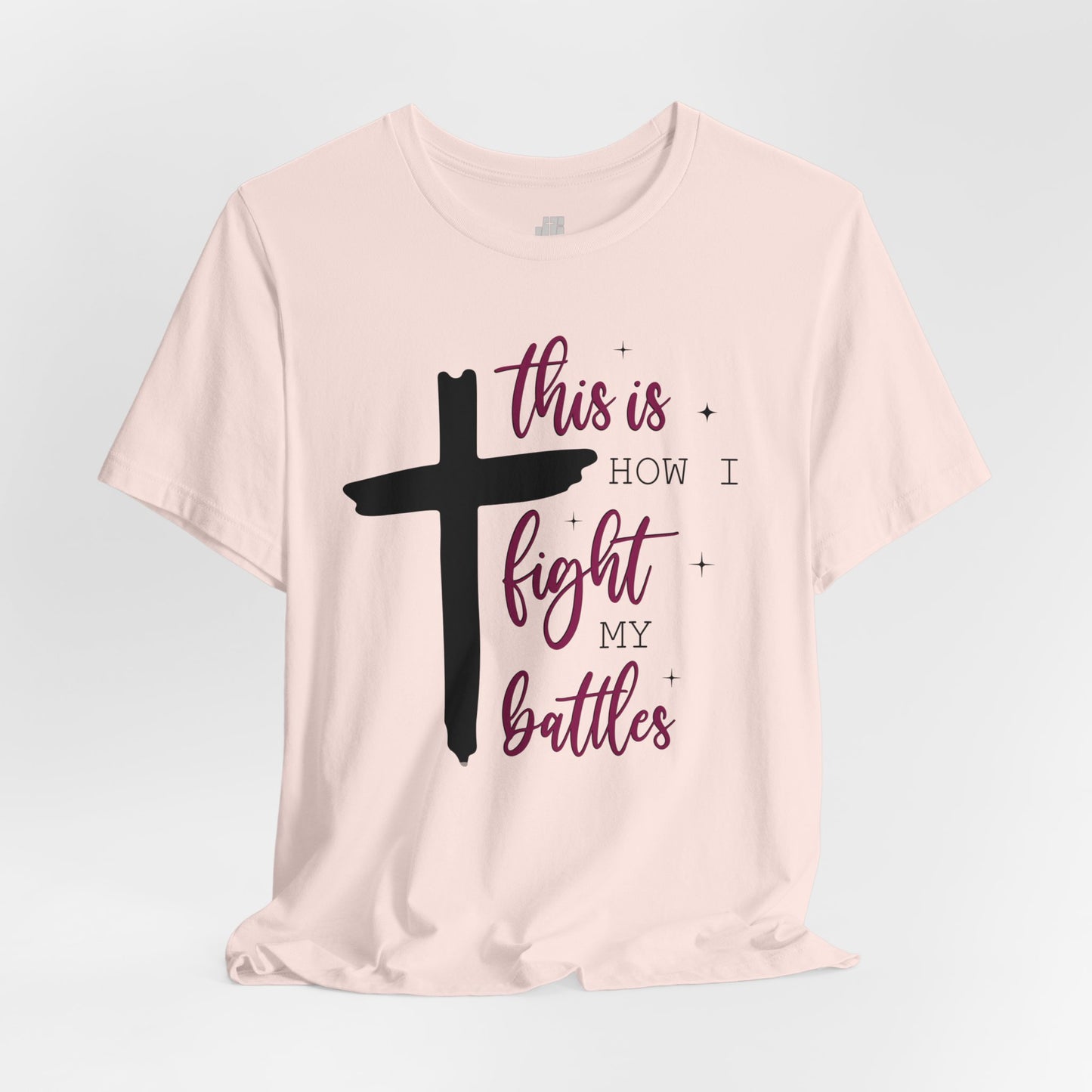 This is How I Fight My Battles Bible Verse Soft Cotton Tee - Christian T-shirt