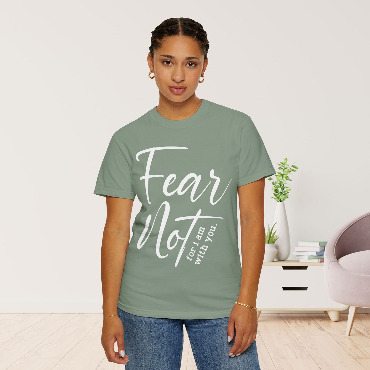 Fear Not For I Am With You Comfort Colors Shirt