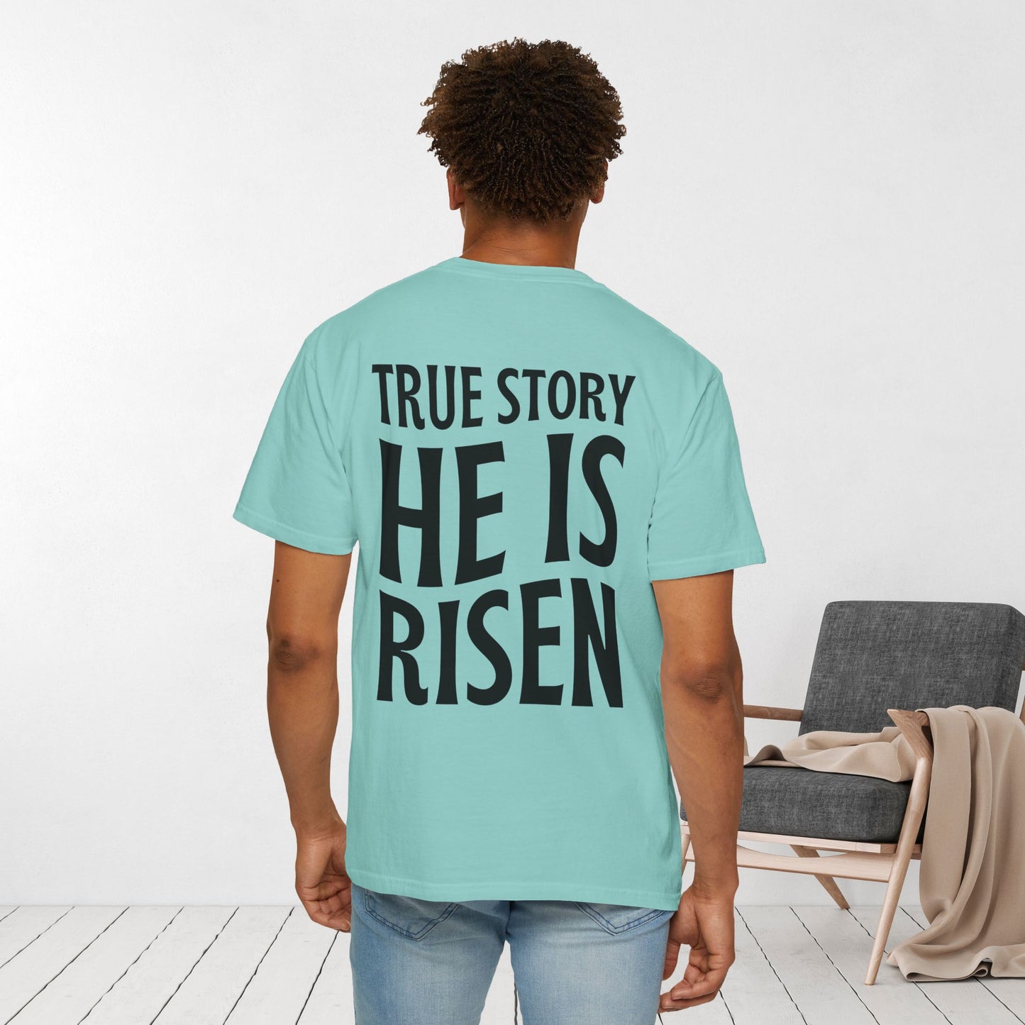 True Story He is Risen Comfort Colors Christian Tee