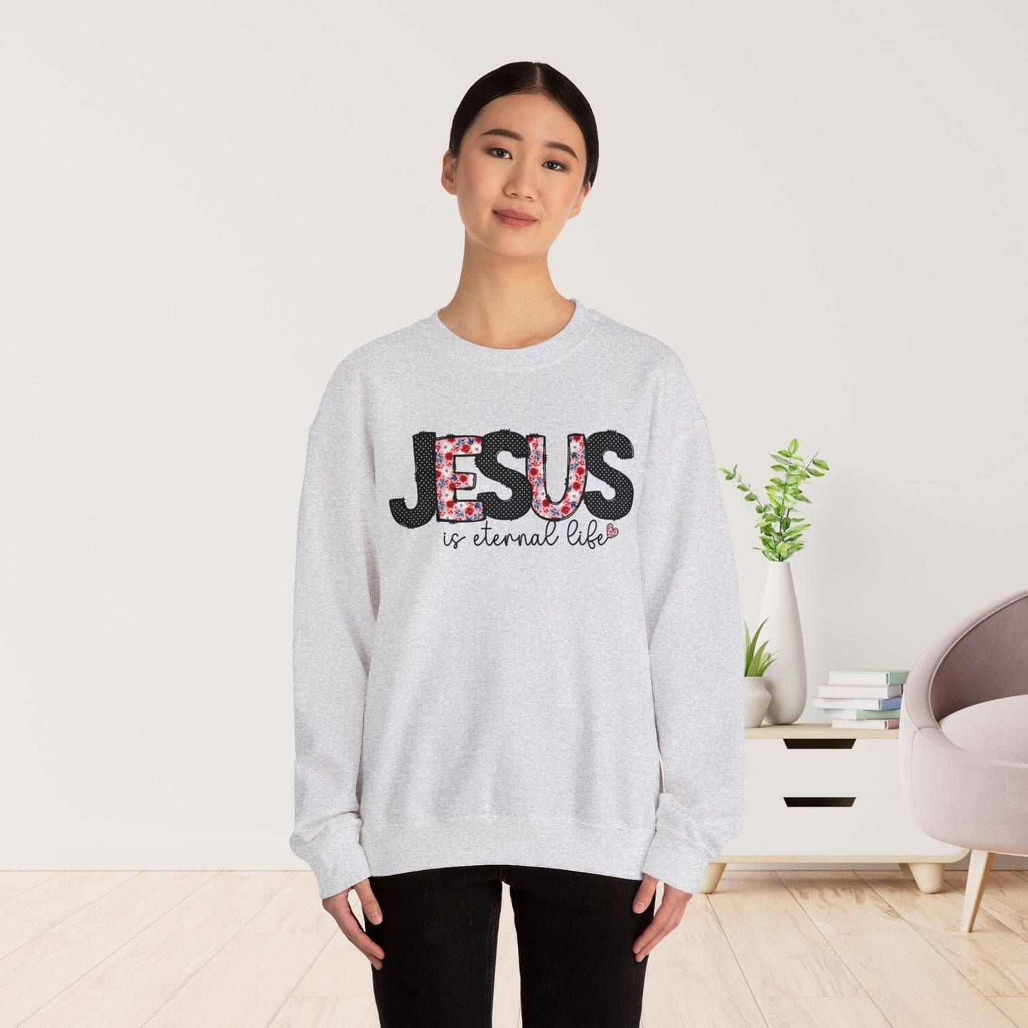 Jesus is Eternal Life Sweatshirt - Christian Crewneck Pullover