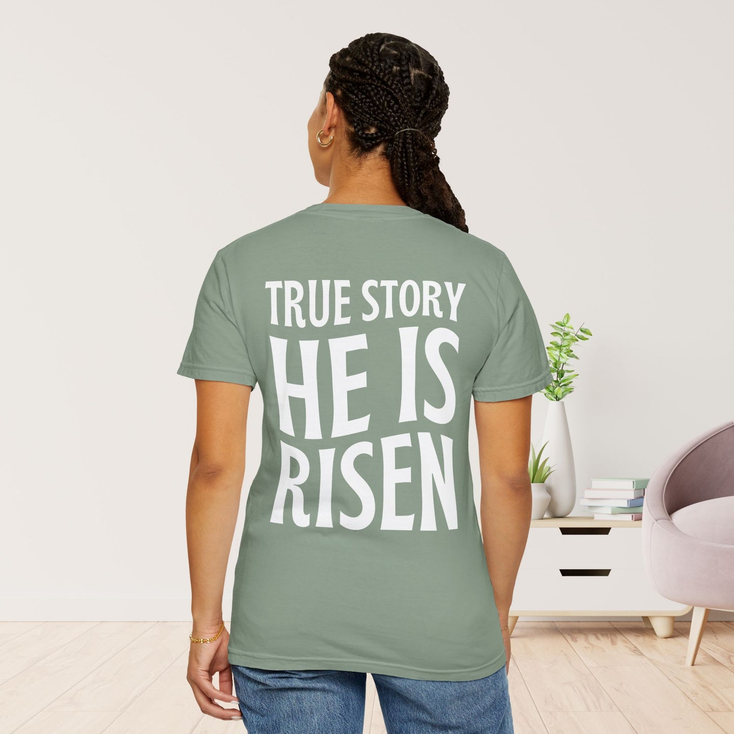 True Story He is Risen Comfort Colors Tee