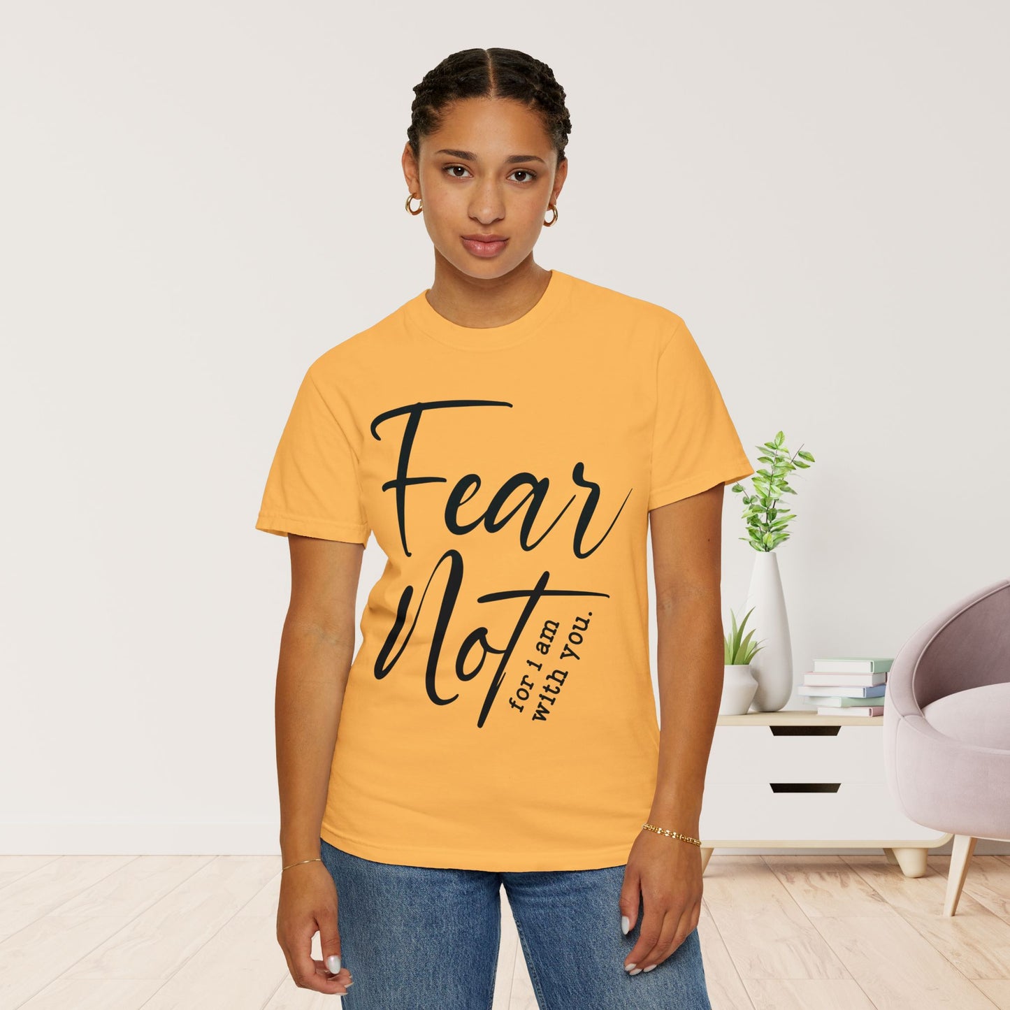 Fear Not For I Am With You Comfort Colors Shirt