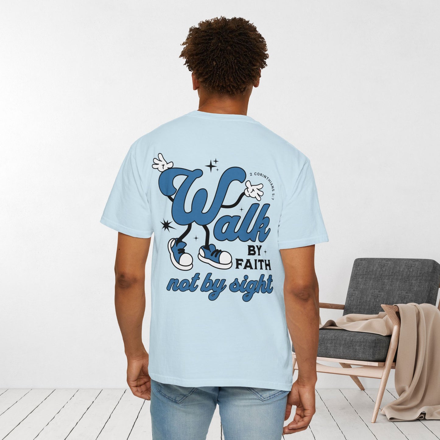 Walk By Faith Not By Sight Comfort Colors T-shirt