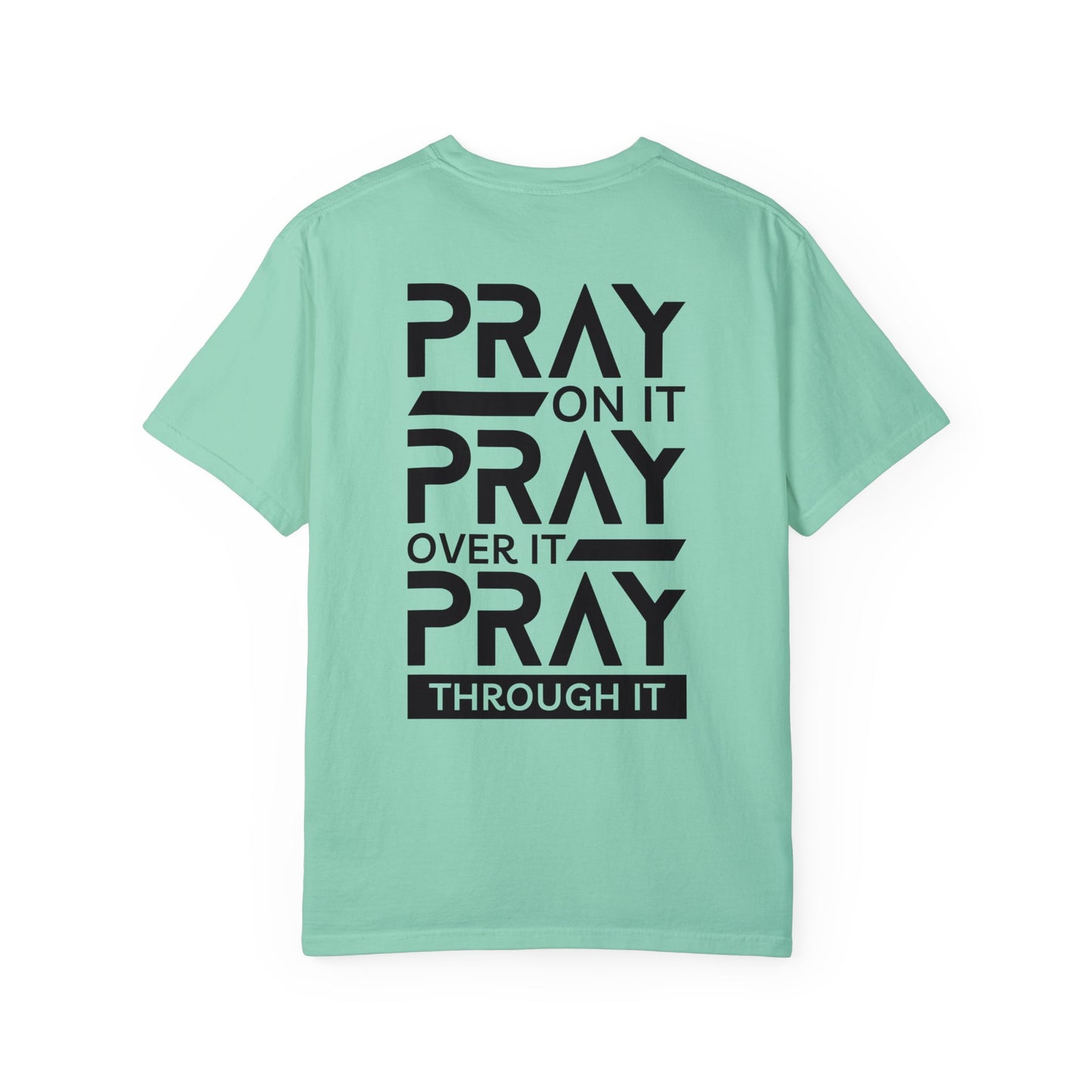 Ray On It Pray Over It Pray Through It Comfort Colors Christian Tee