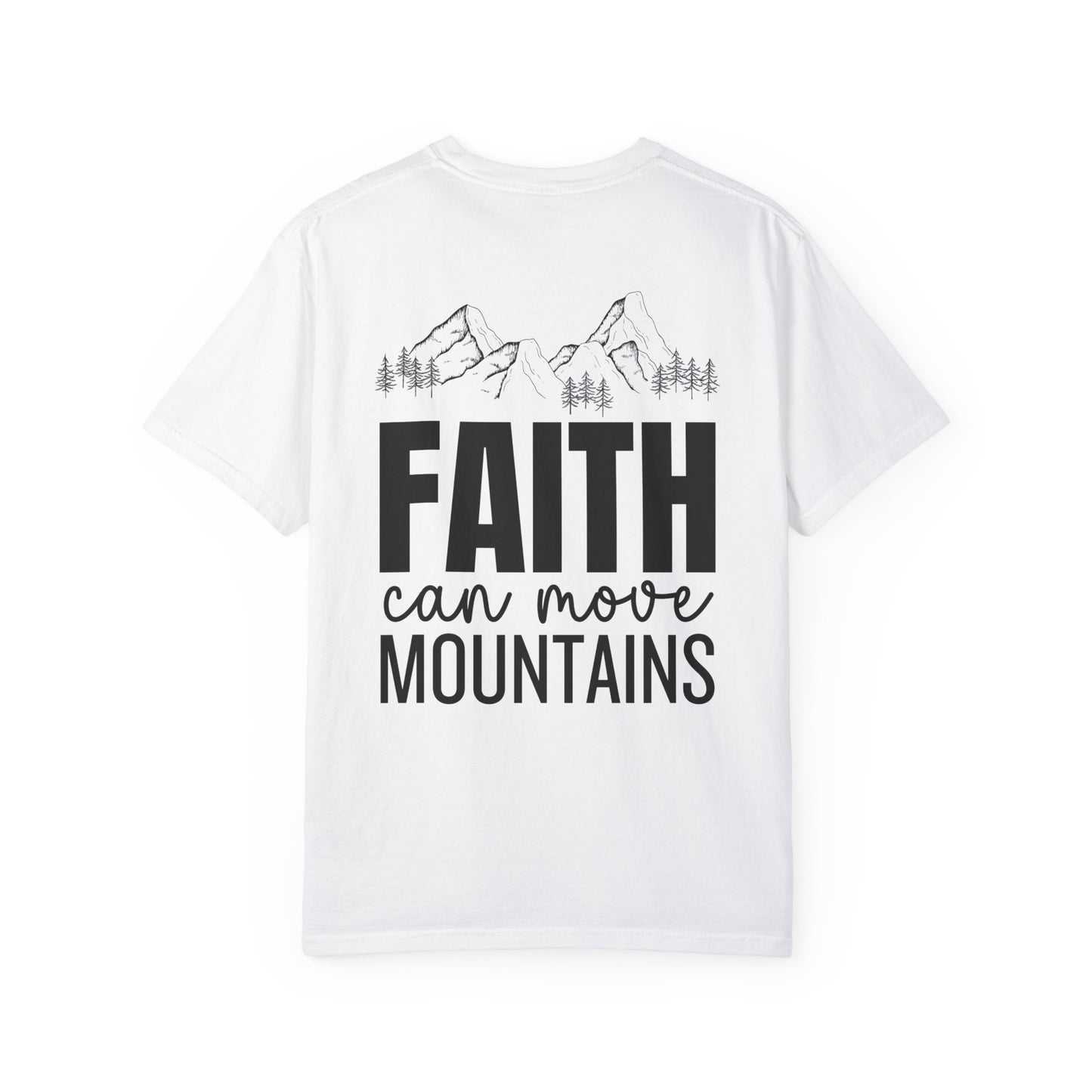 Comfort Colors Faith Can Move Mountains Shirt