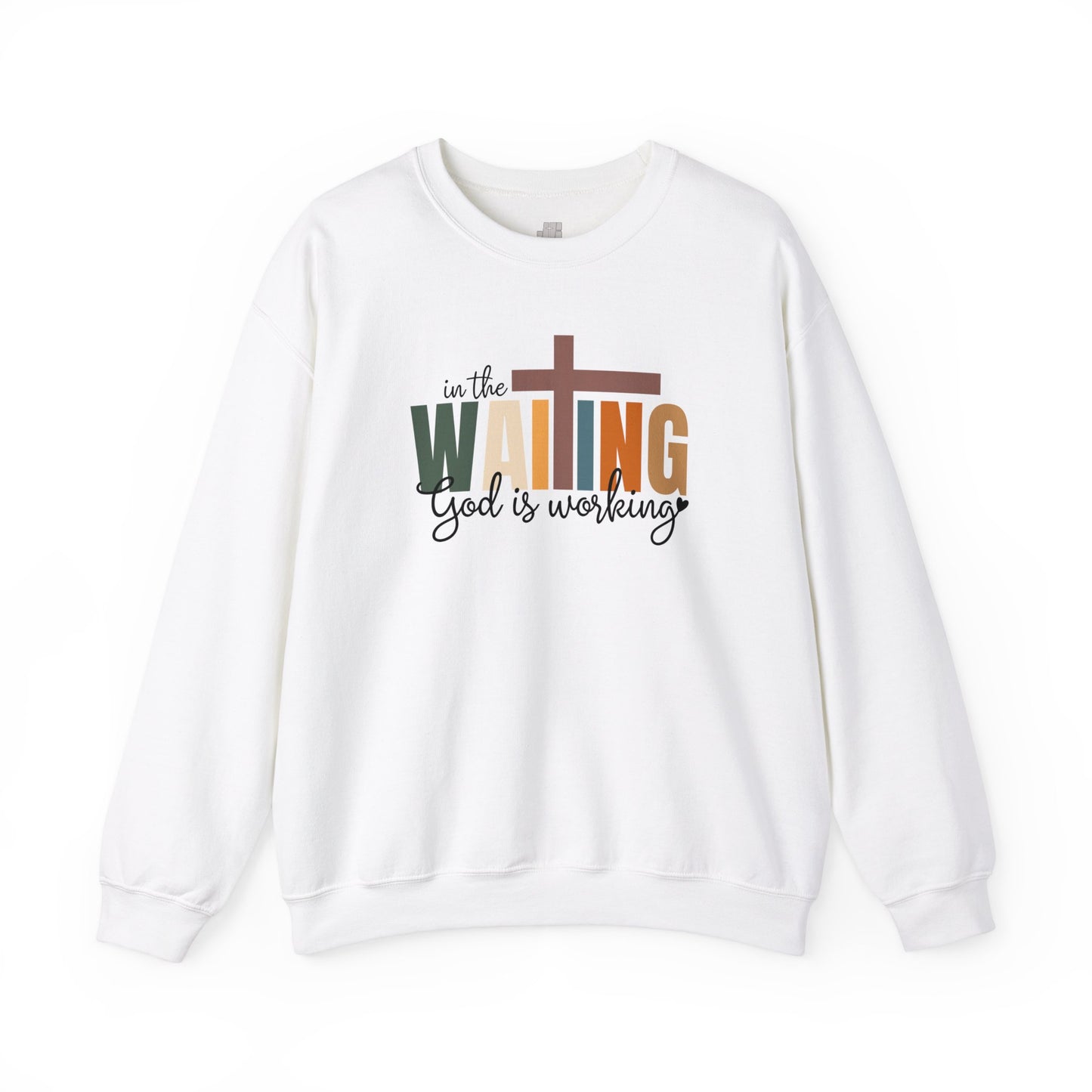 In the Waiting God is Working Christian Sweatshirt