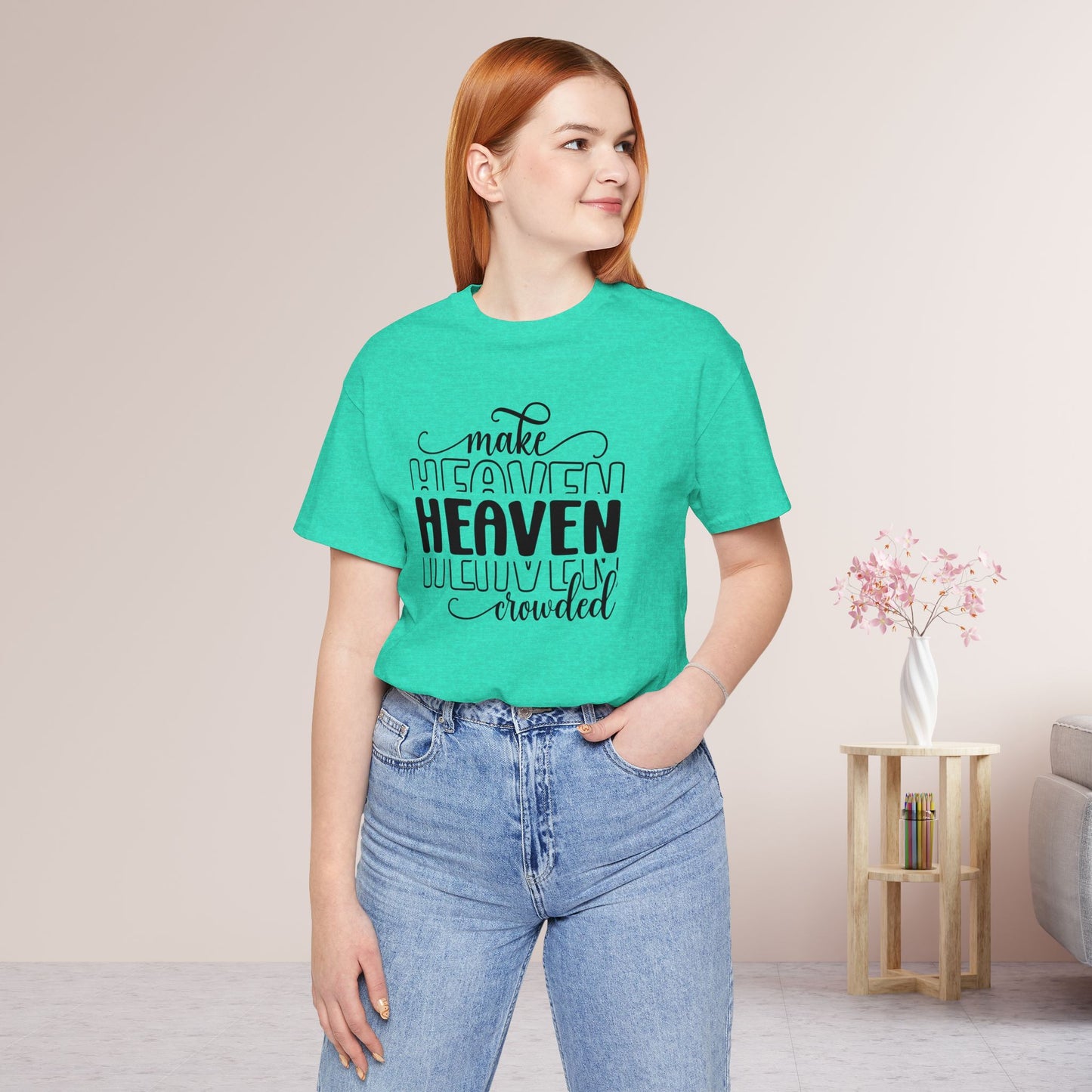 Make Heaven Crowded Christian Soft Cotton Tee