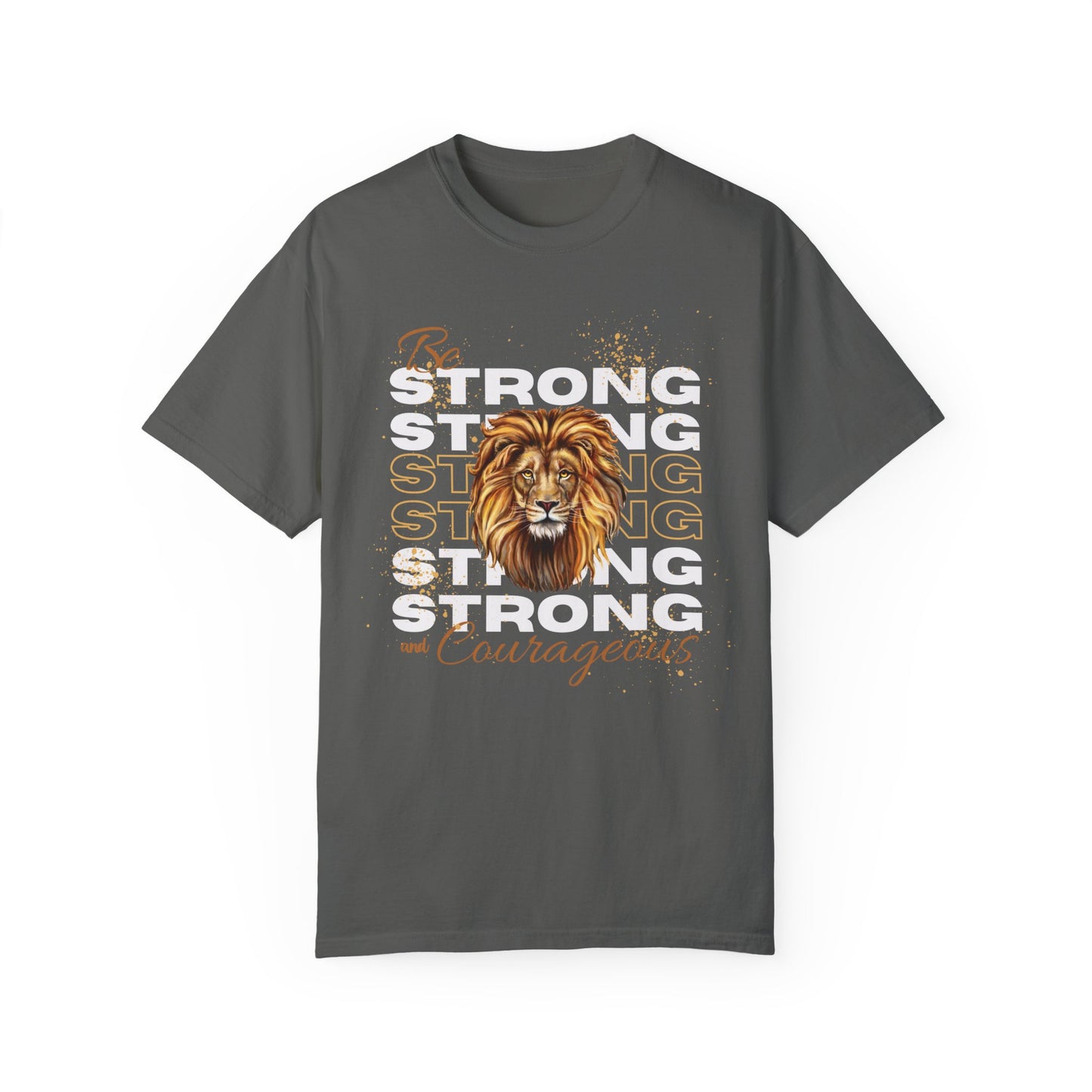 Be Strong and Courageous Bible Verse Comfort Colors Christian Shirt