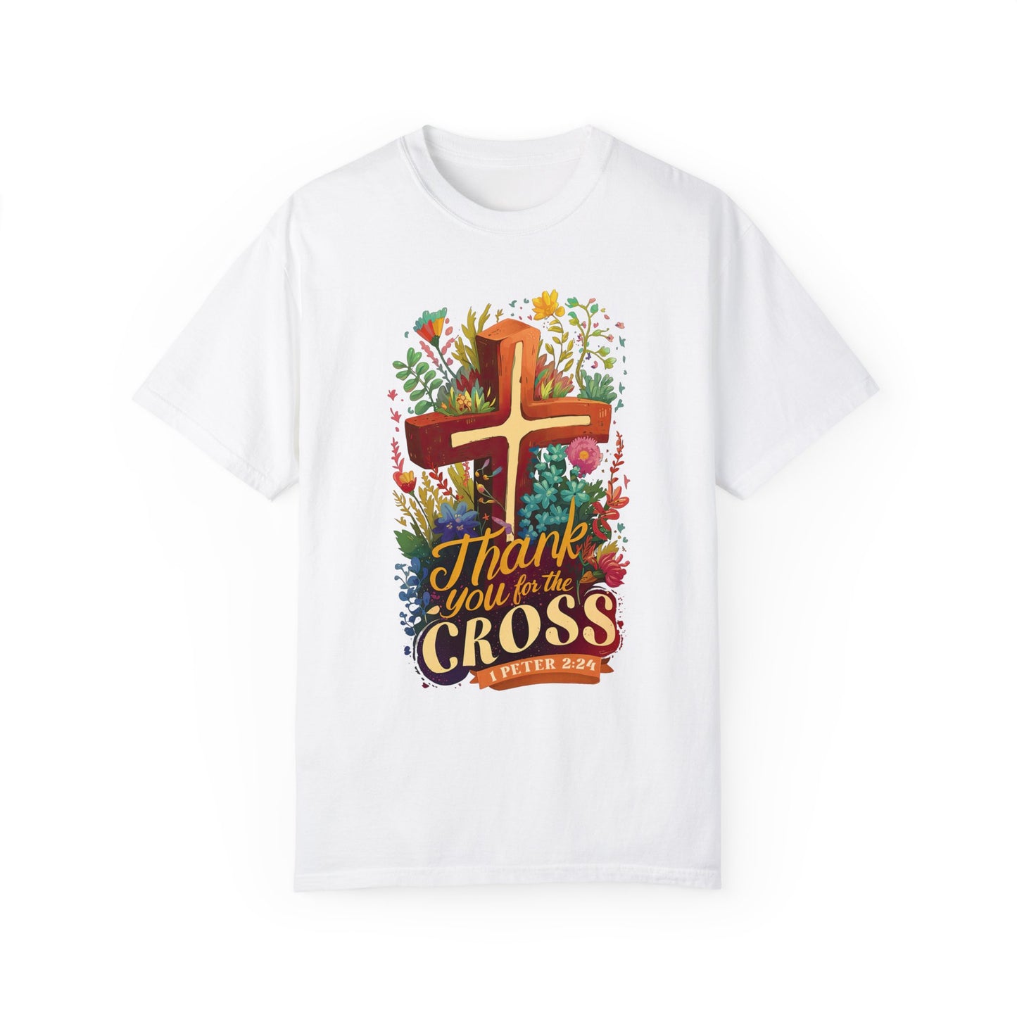 Thank You For The Cross 1 Peter 2:24 Bible Verse Comfort Colors Shirt